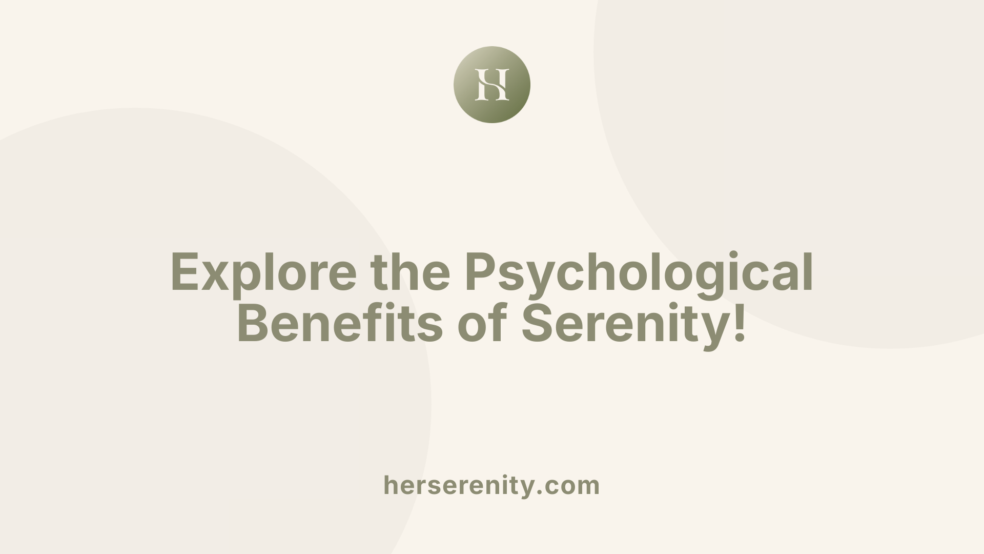 Explore the Psychological Benefits of Serenity!