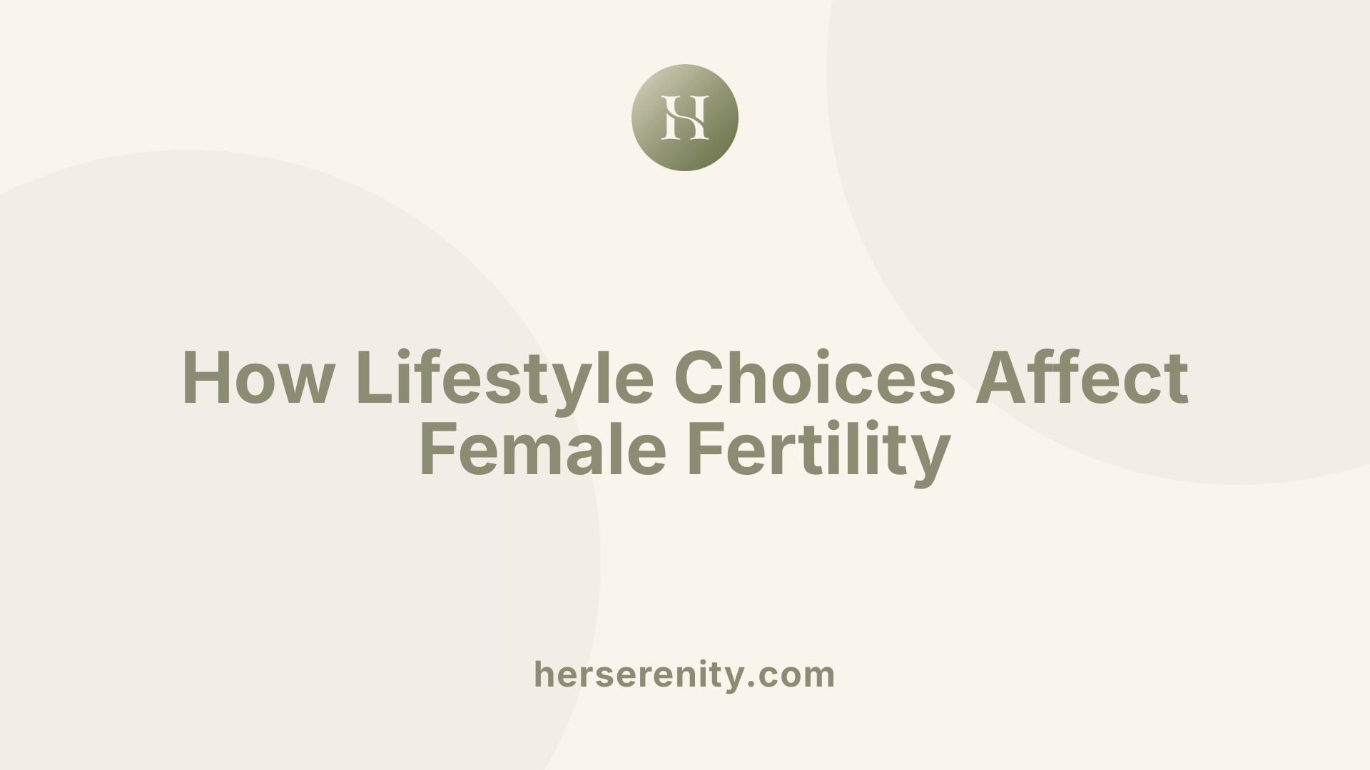 How Lifestyle Choices Affect Female Fertility