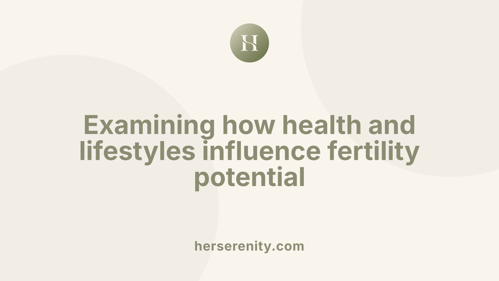 Examining how health and lifestyles influence fertility potential