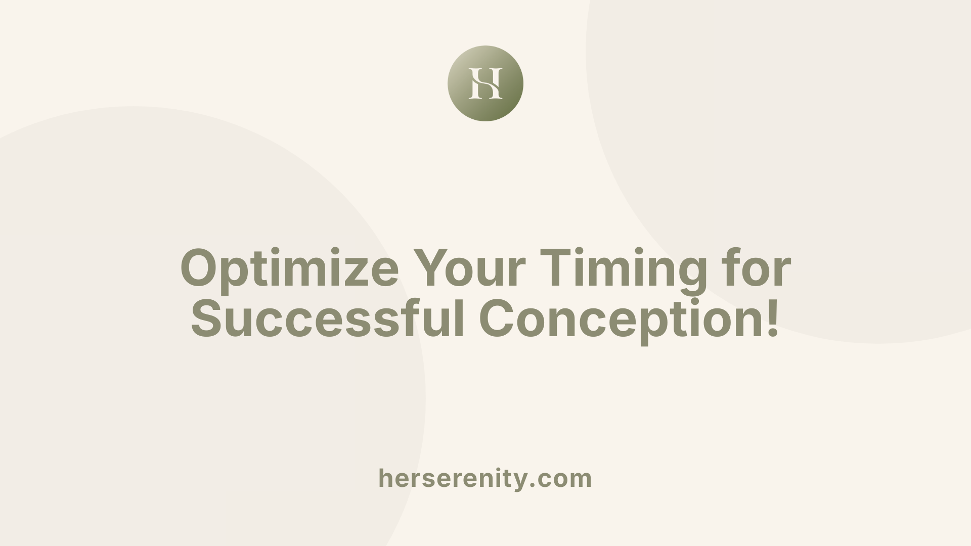 Optimize Your Timing for Successful Conception!