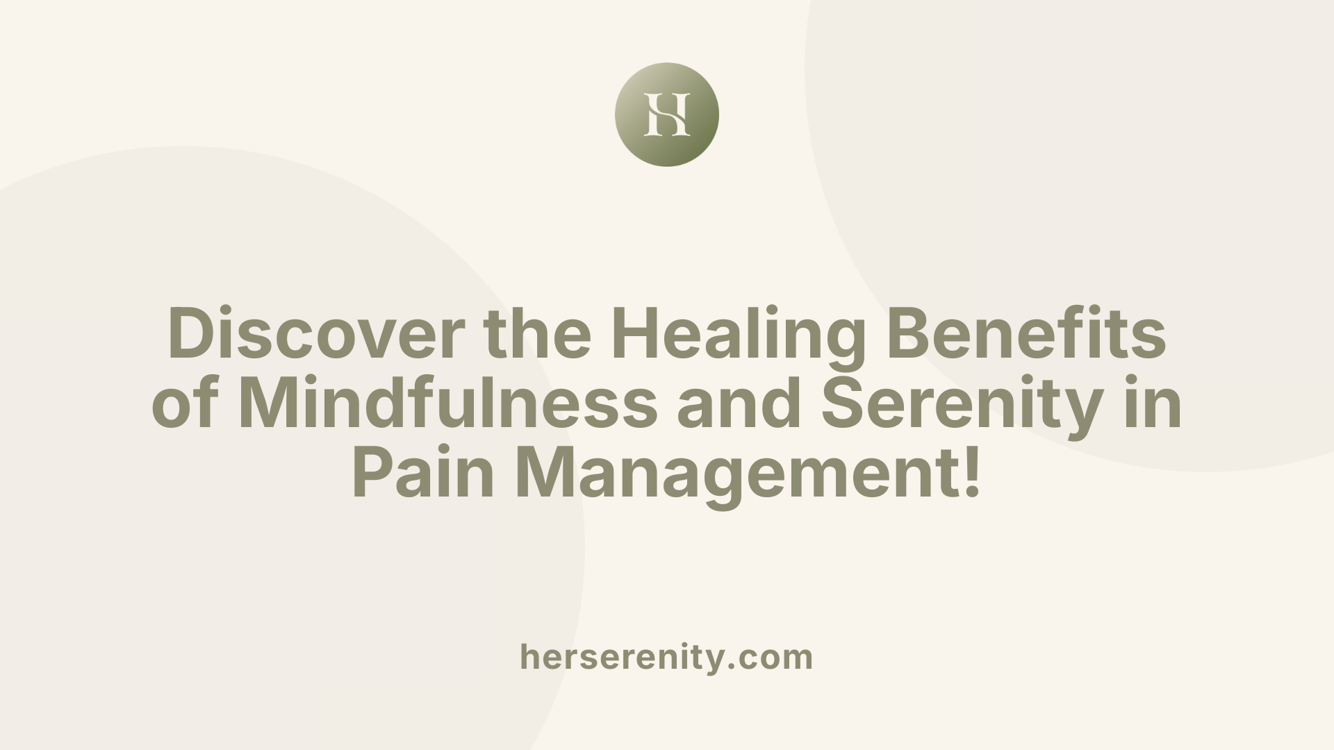 Discover the Healing Benefits of Mindfulness and Serenity in Pain Management!