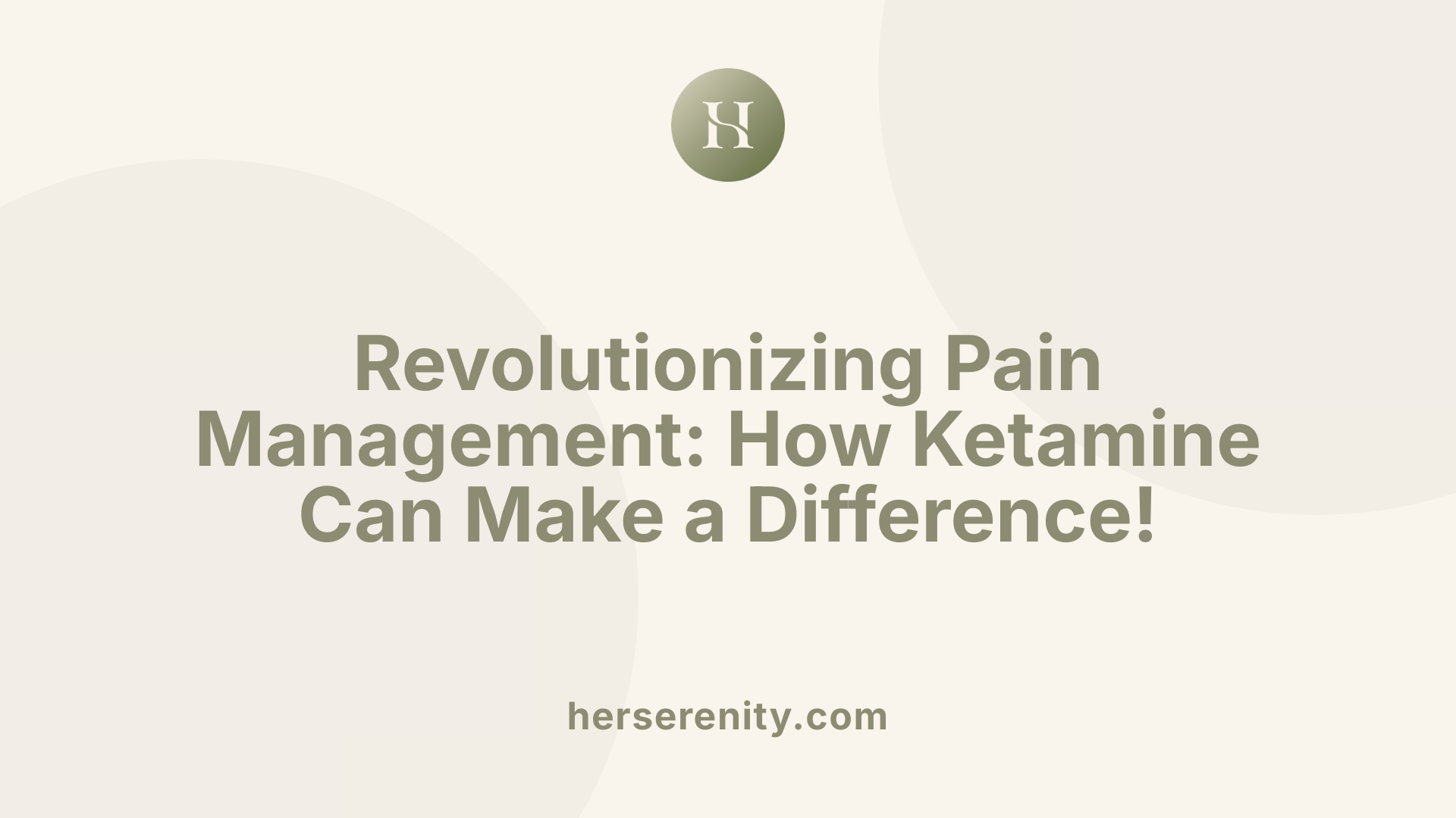 Revolutionizing Pain Management: How Ketamine Can Make a Difference!