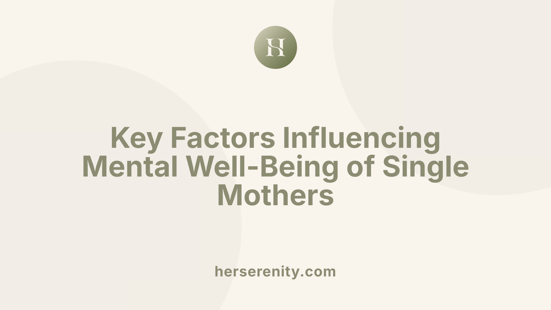 Key Factors Influencing Mental Well-Being of Single Mothers