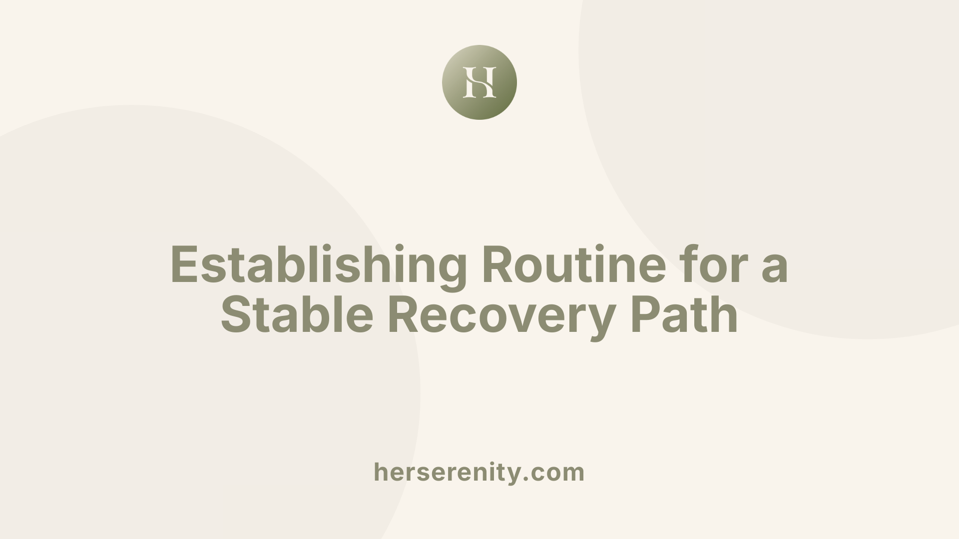 Establishing Routine for a Stable Recovery Path