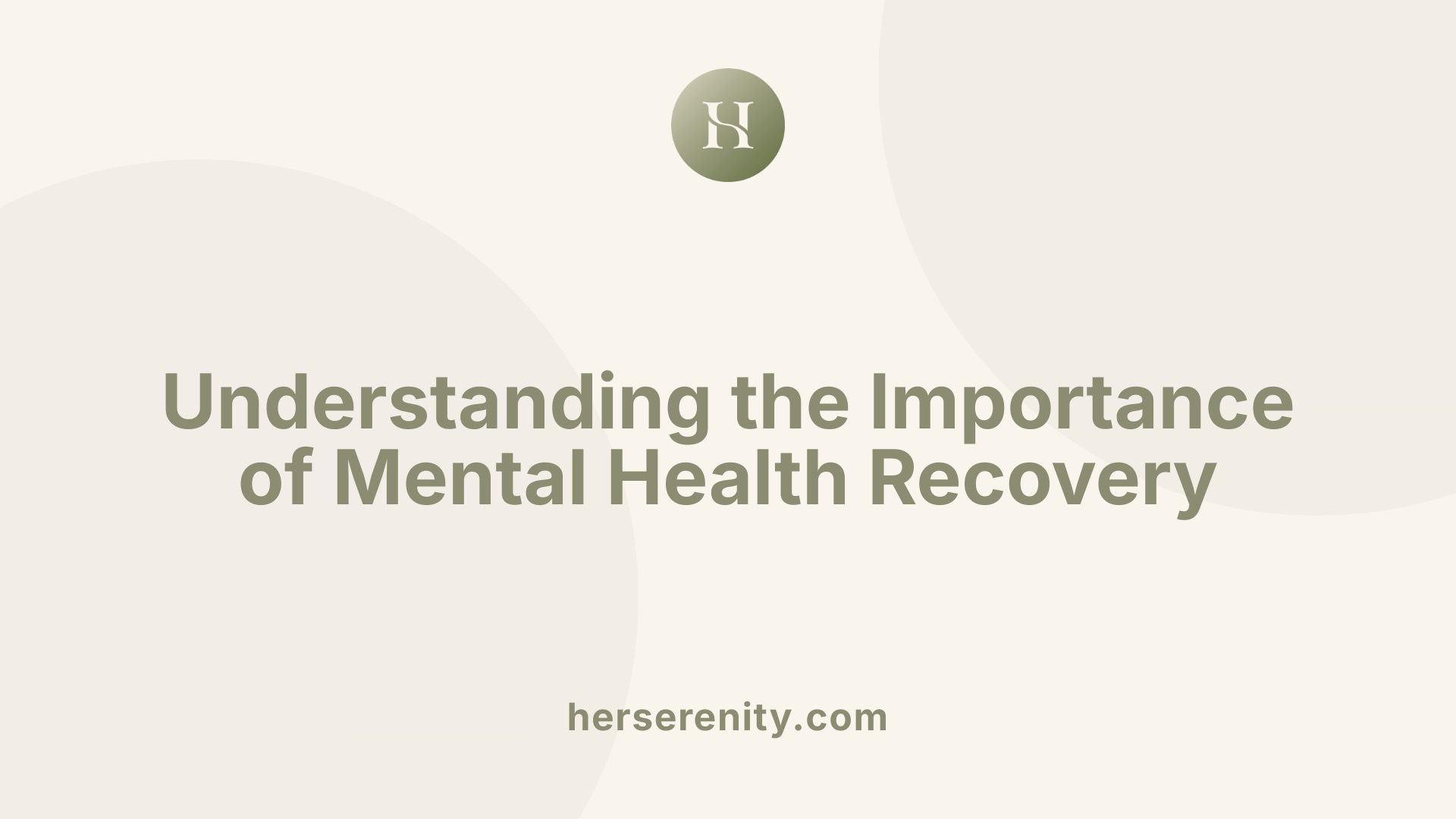 Understanding the Importance of Mental Health Recovery