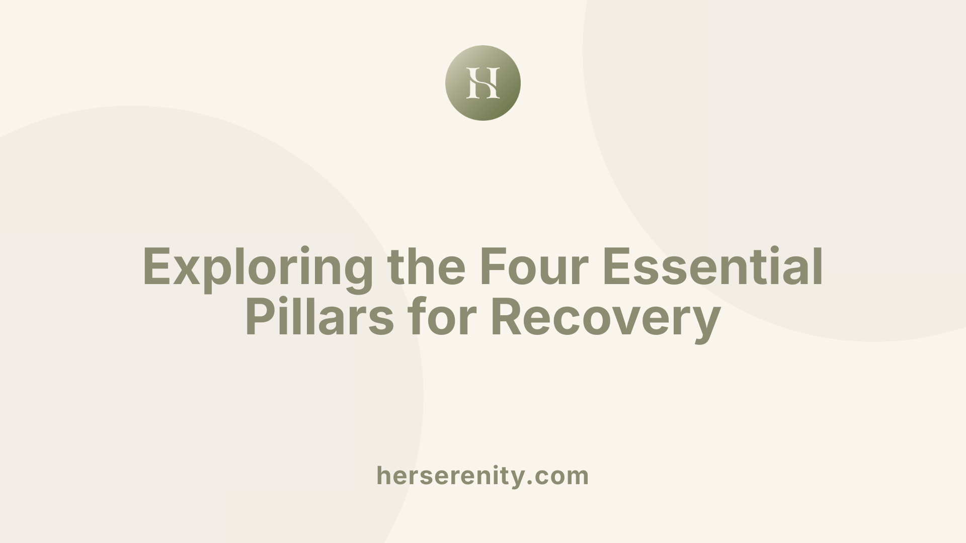 Exploring the Four Essential Pillars for Recovery