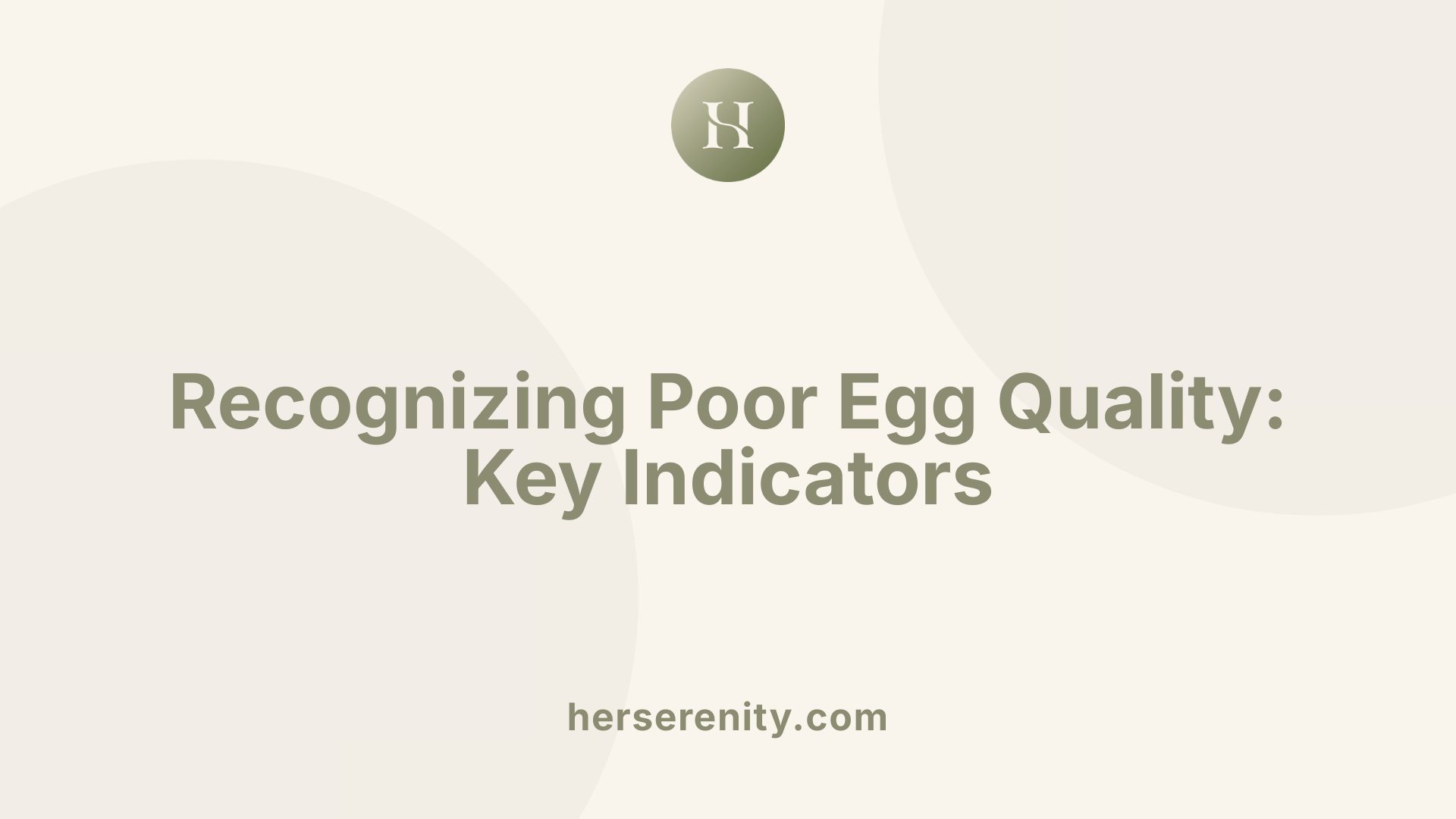 Recognizing Poor Egg Quality: Key Indicators