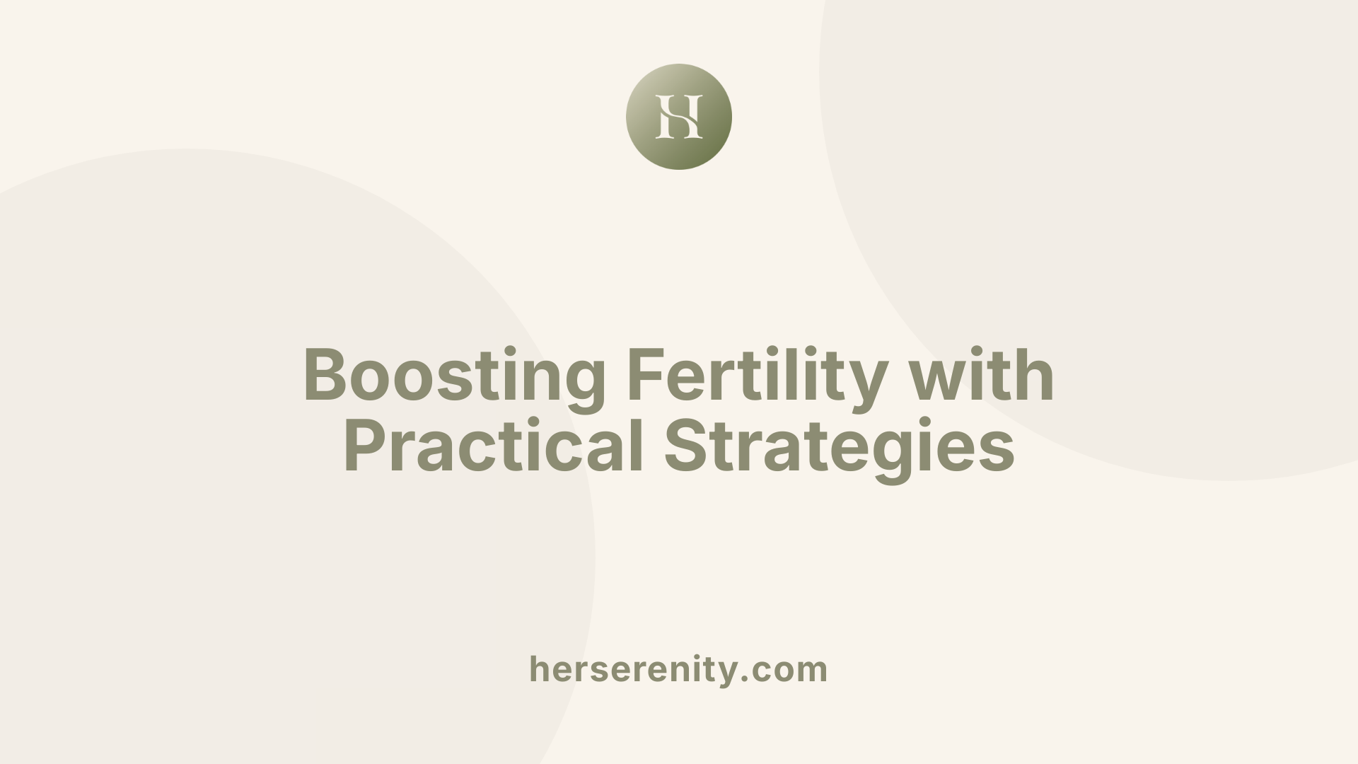 Boosting Fertility with Practical Strategies
