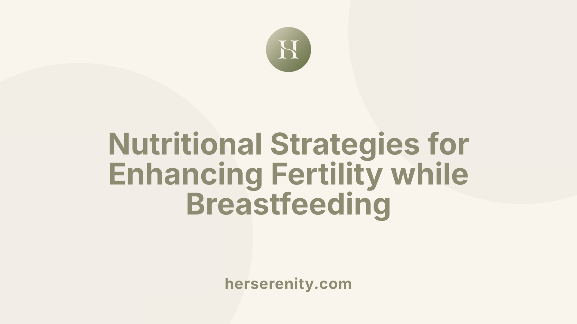 Nutritional Strategies for Enhancing Fertility while Breastfeeding