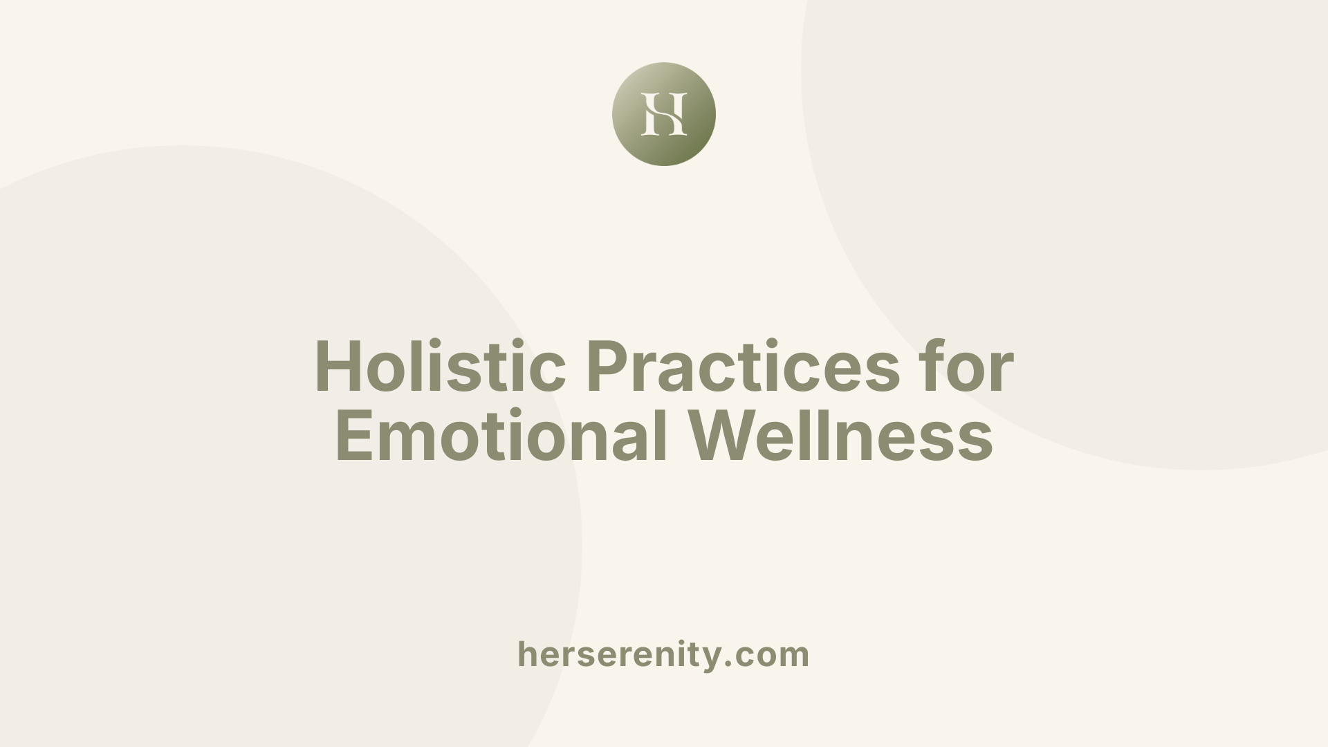 Holistic Practices for Emotional Wellness