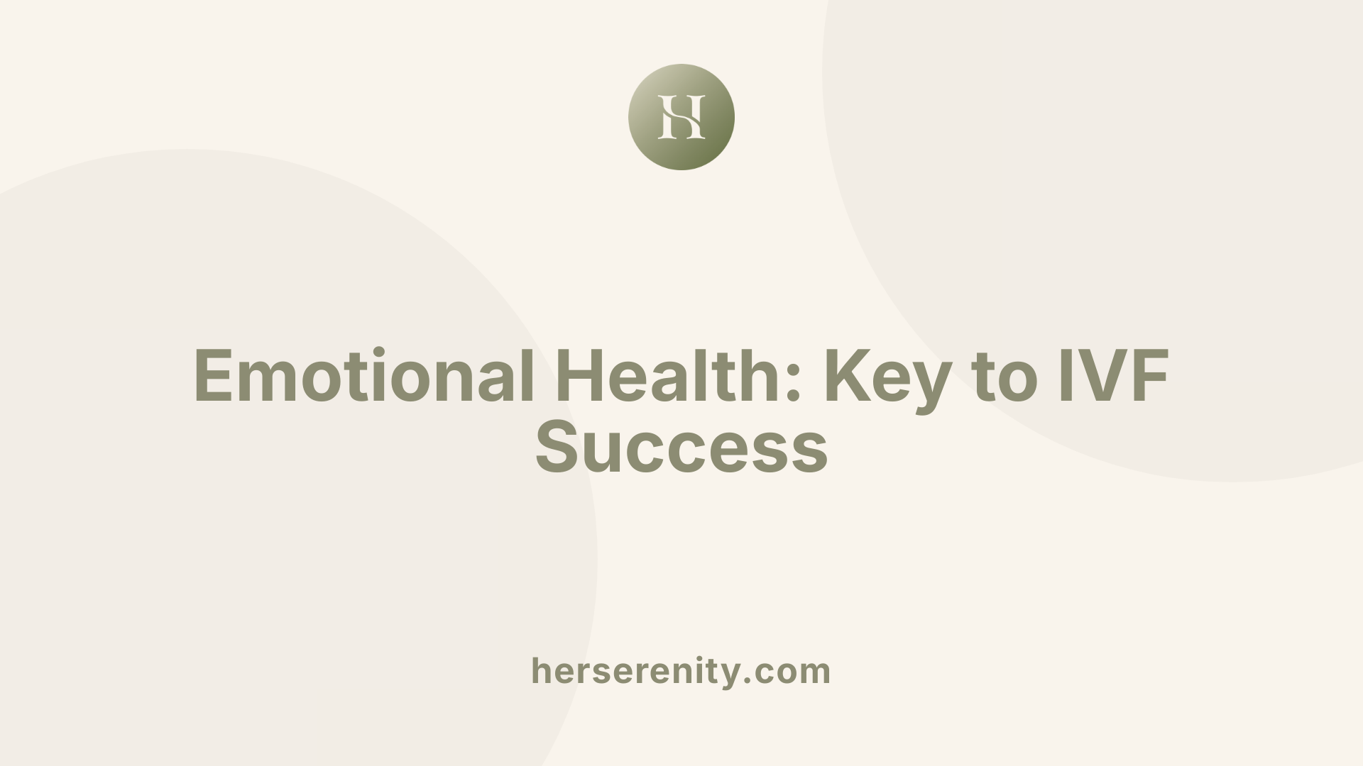 Emotional Health: Key to IVF Success