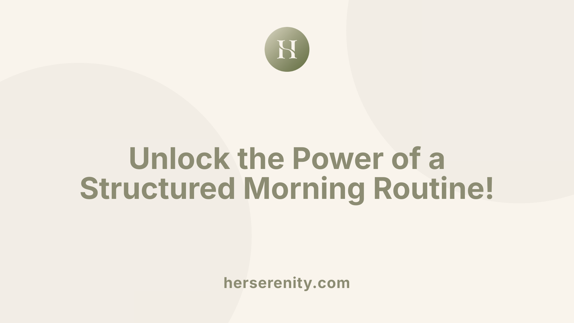 Unlock the Power of a Structured Morning Routine!