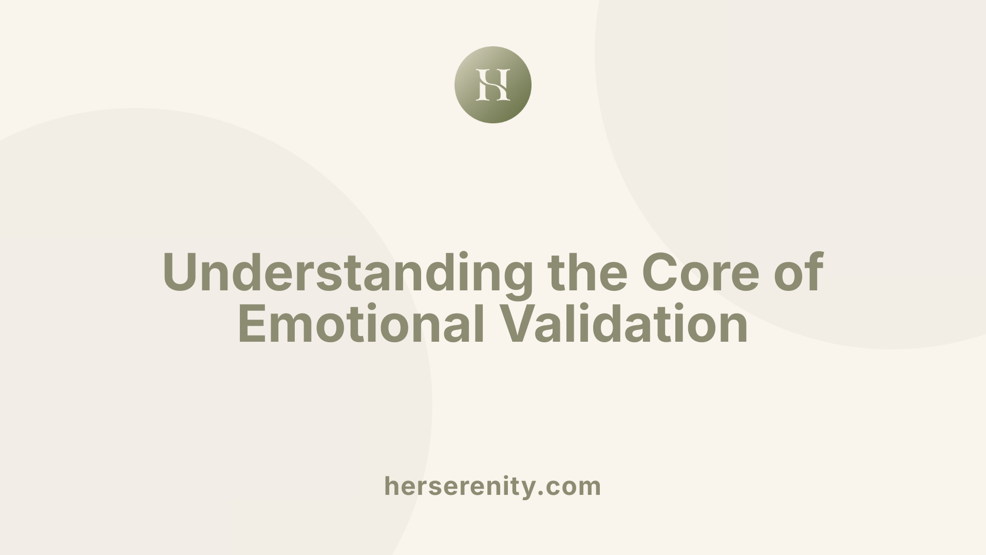 Understanding the Core of Emotional Validation