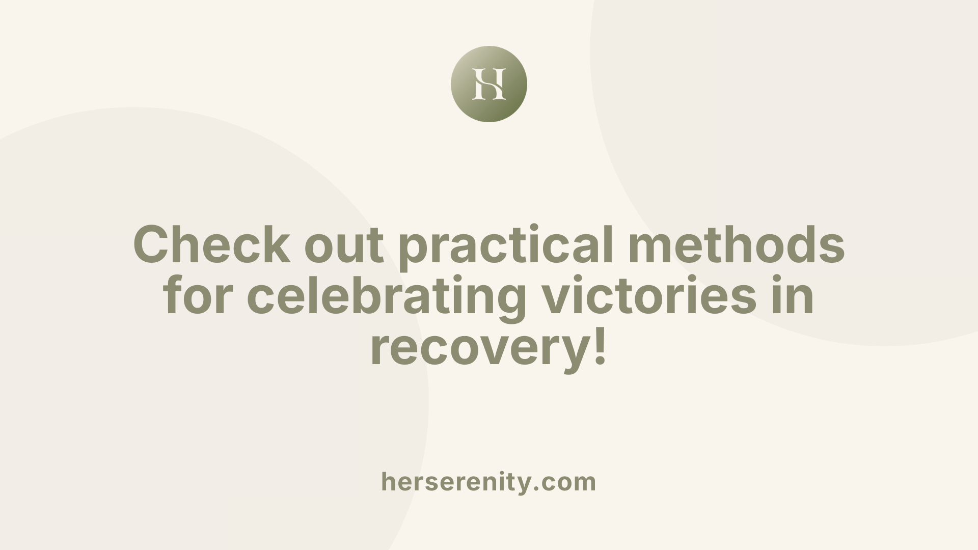 Check out practical methods for celebrating victories in recovery!