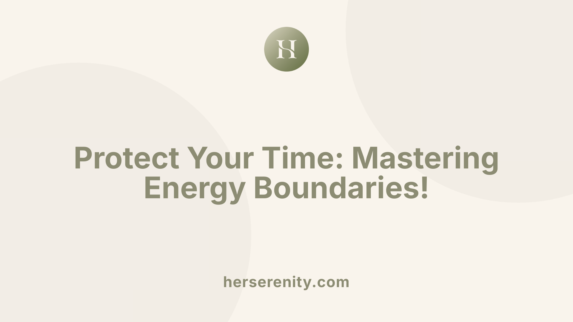 Protect Your Time: Mastering Energy Boundaries!