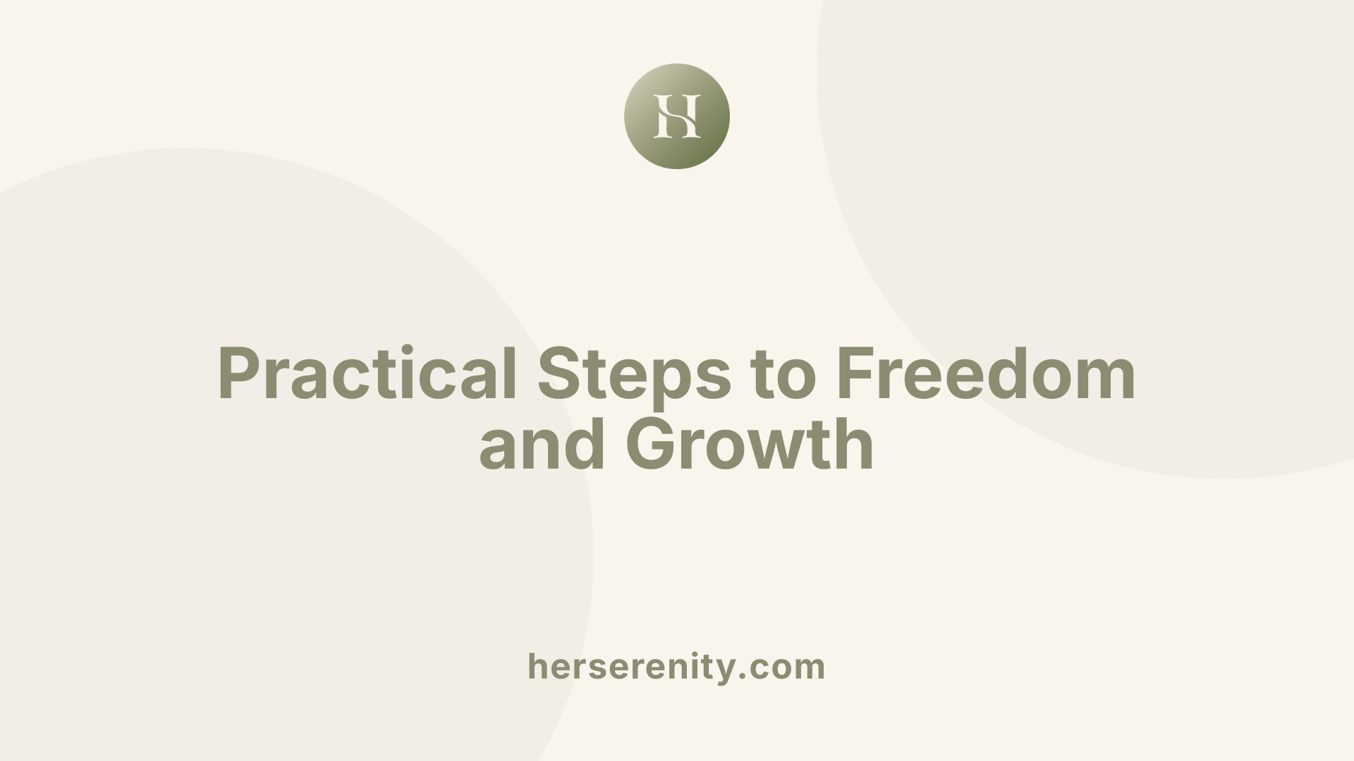 Practical Steps to Freedom and Growth