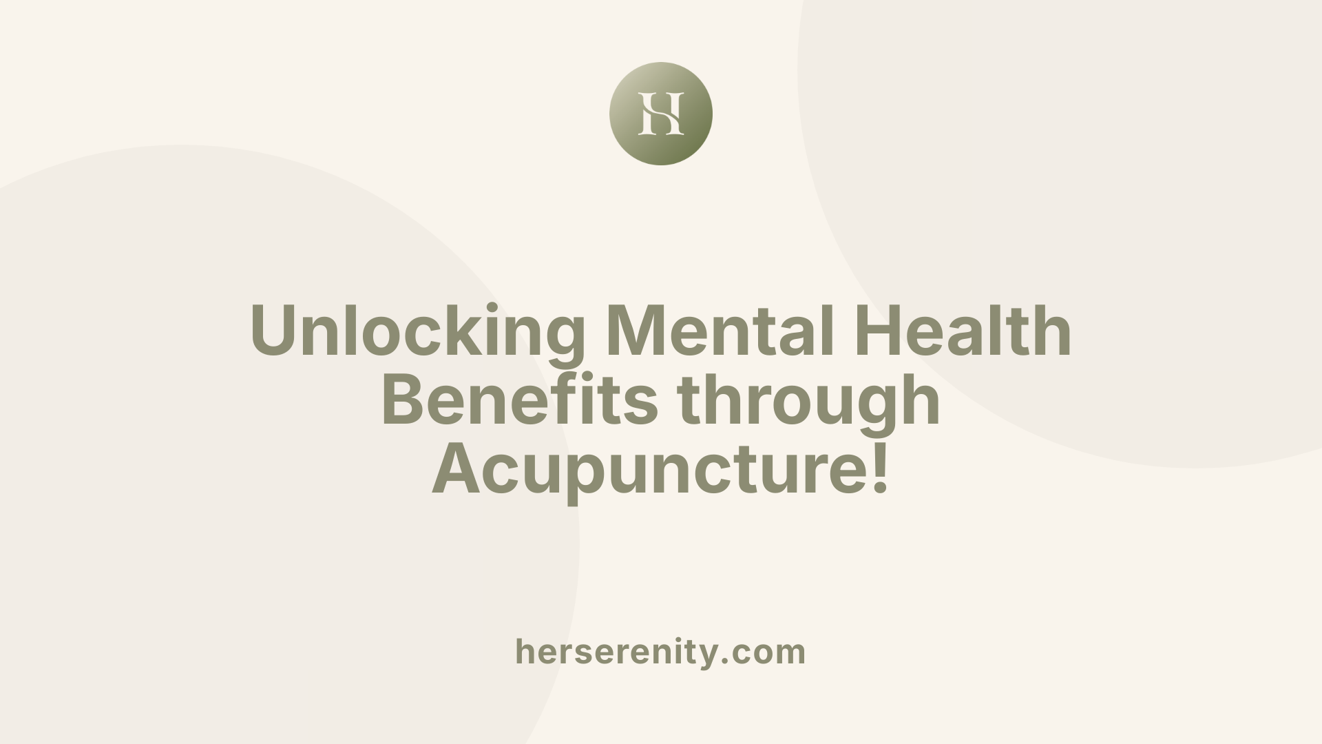 Unlocking Mental Health Benefits through Acupuncture!
