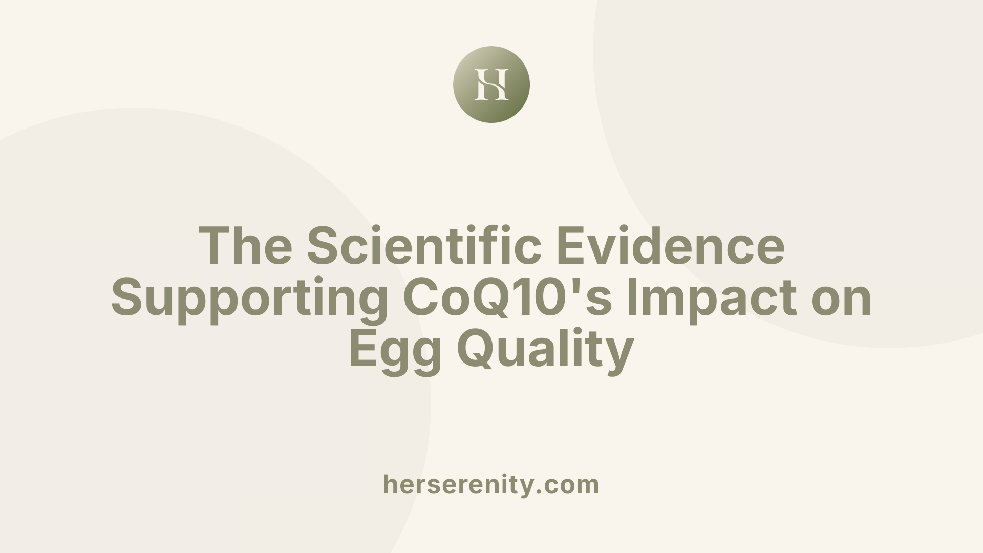 The Scientific Evidence Supporting CoQ10's Impact on Egg Quality