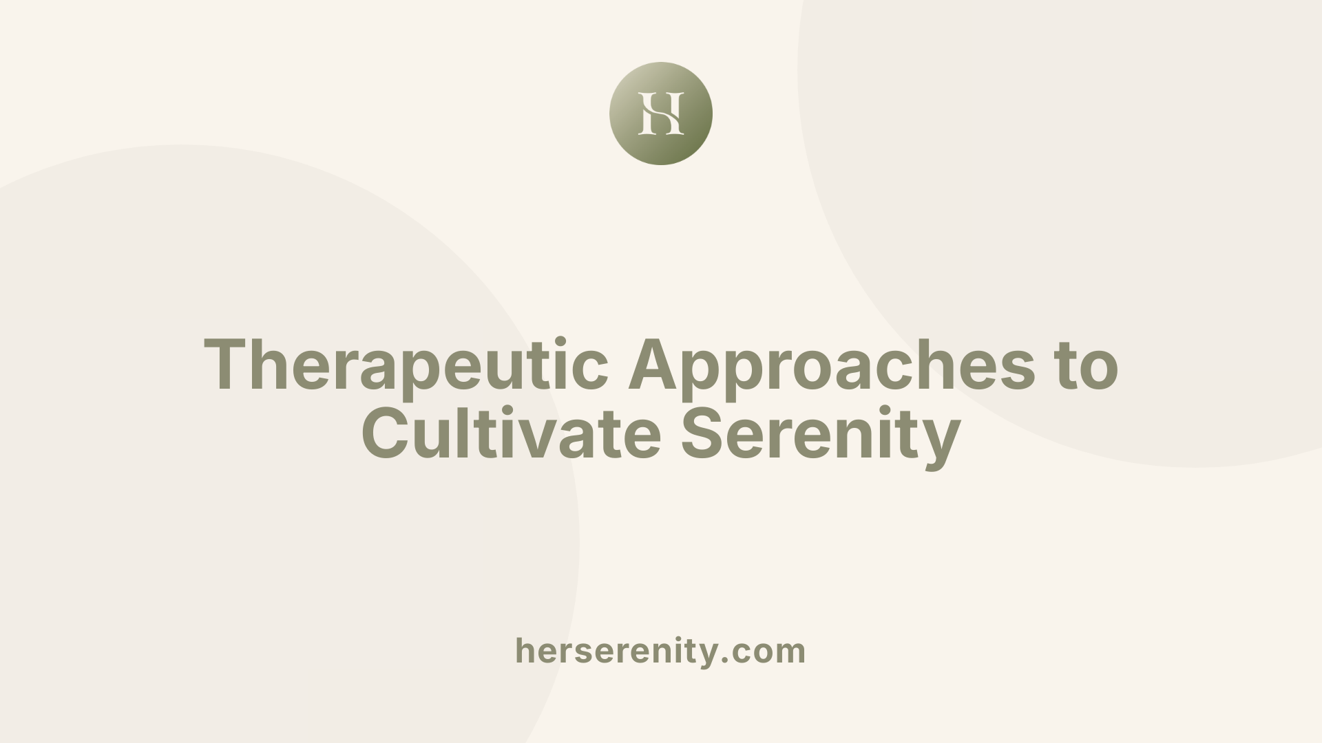 Therapeutic Approaches to Cultivate Serenity