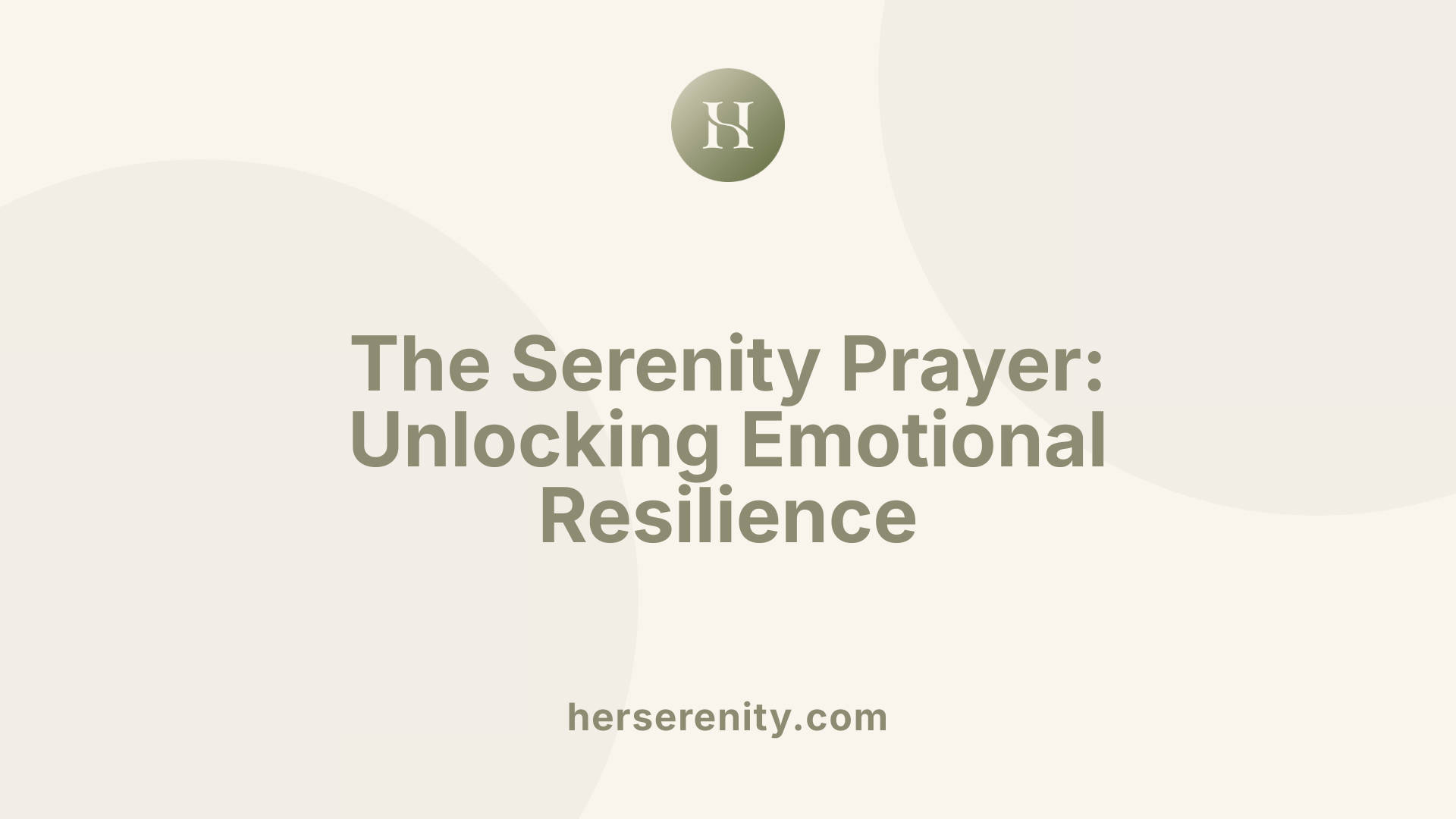 The Serenity Prayer: Unlocking Emotional Resilience