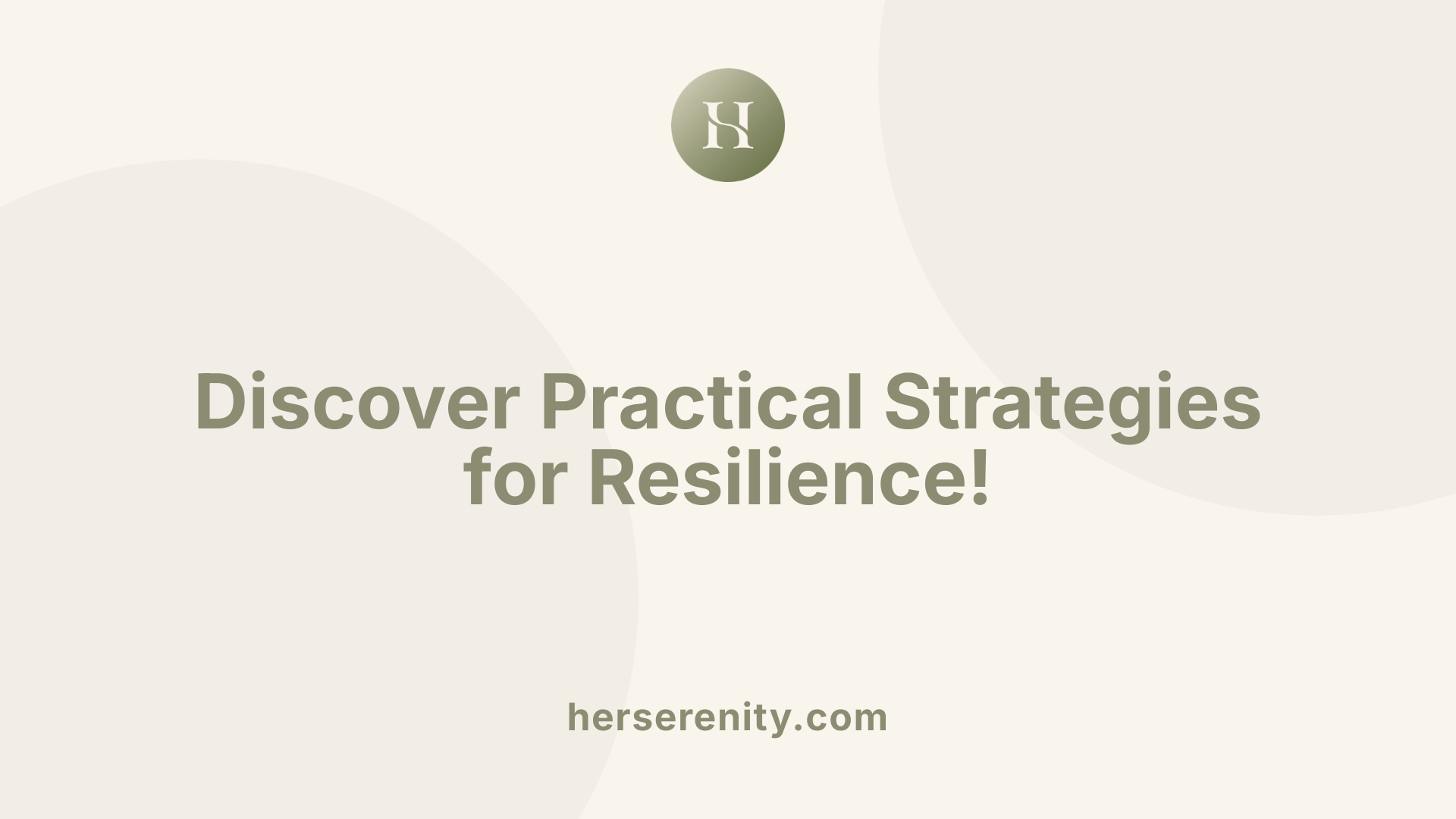 Discover Practical Strategies for Resilience!