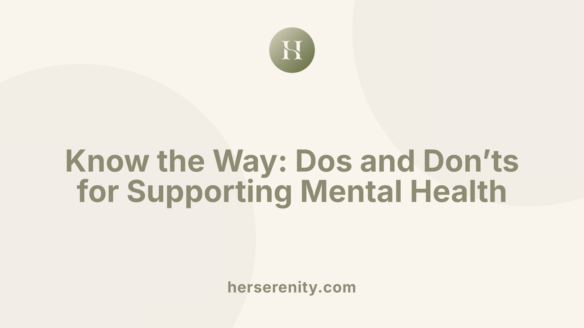Know the Way: Dos and Don’ts for Supporting Mental Health