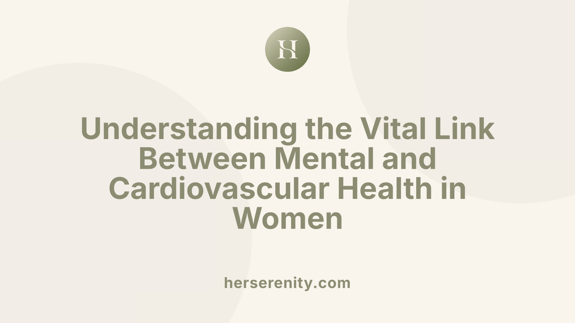 Understanding the Vital Link Between Mental and Cardiovascular Health in Women