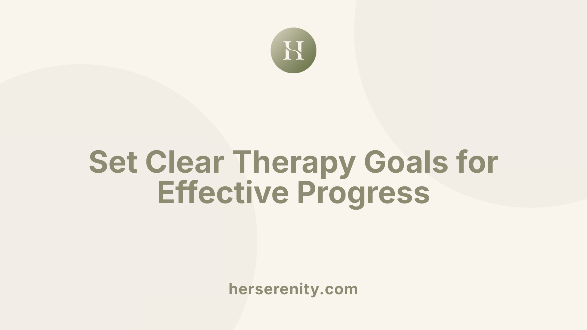 Set Clear Therapy Goals for Effective Progress