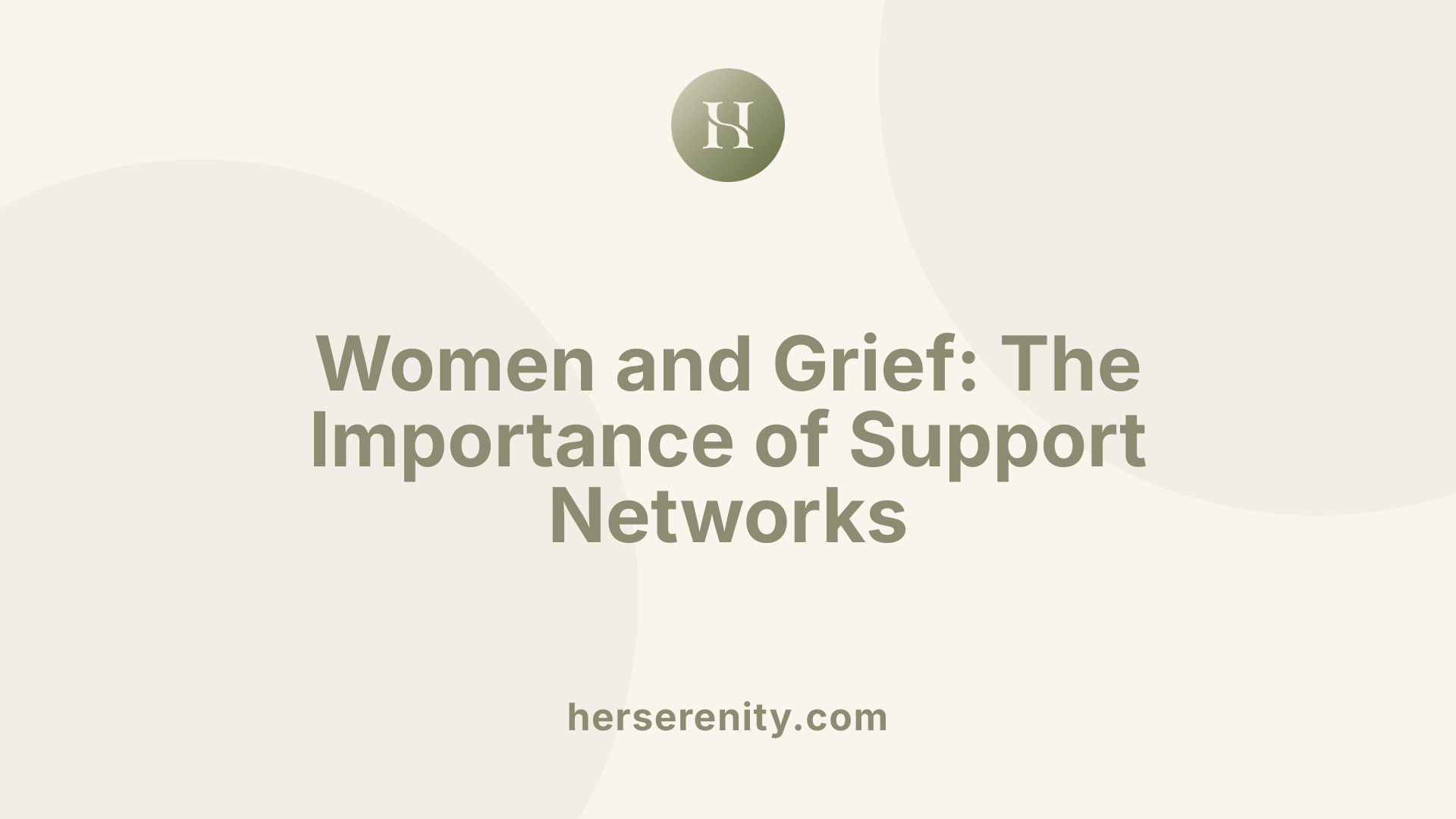 Women and Grief: The Importance of Support Networks
