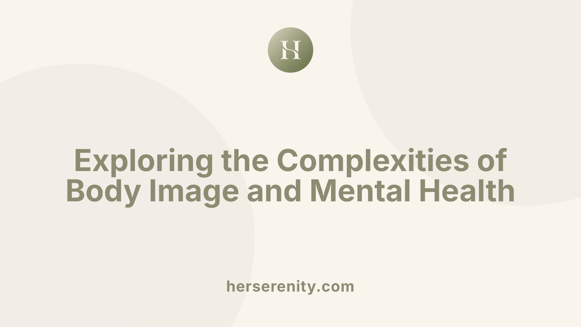 Exploring the Complexities of Body Image and Mental Health