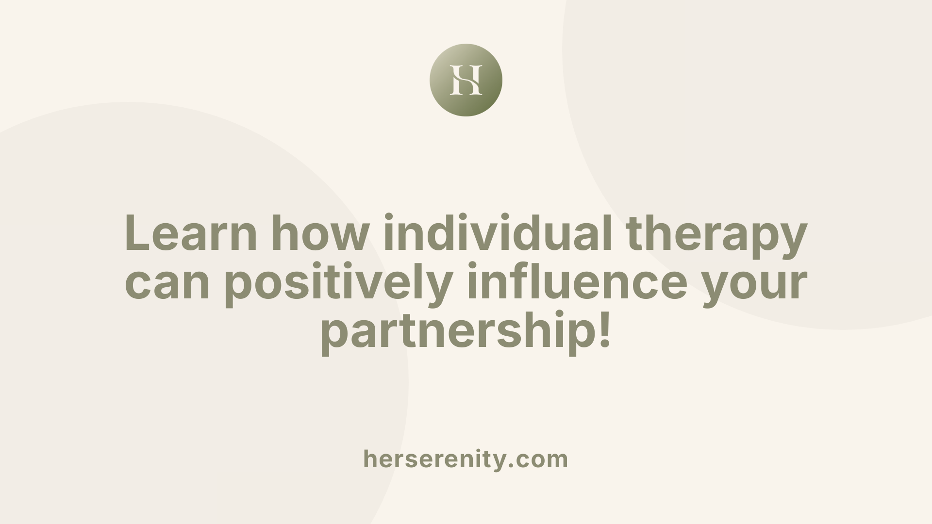 Learn how individual therapy can positively influence your partnership!