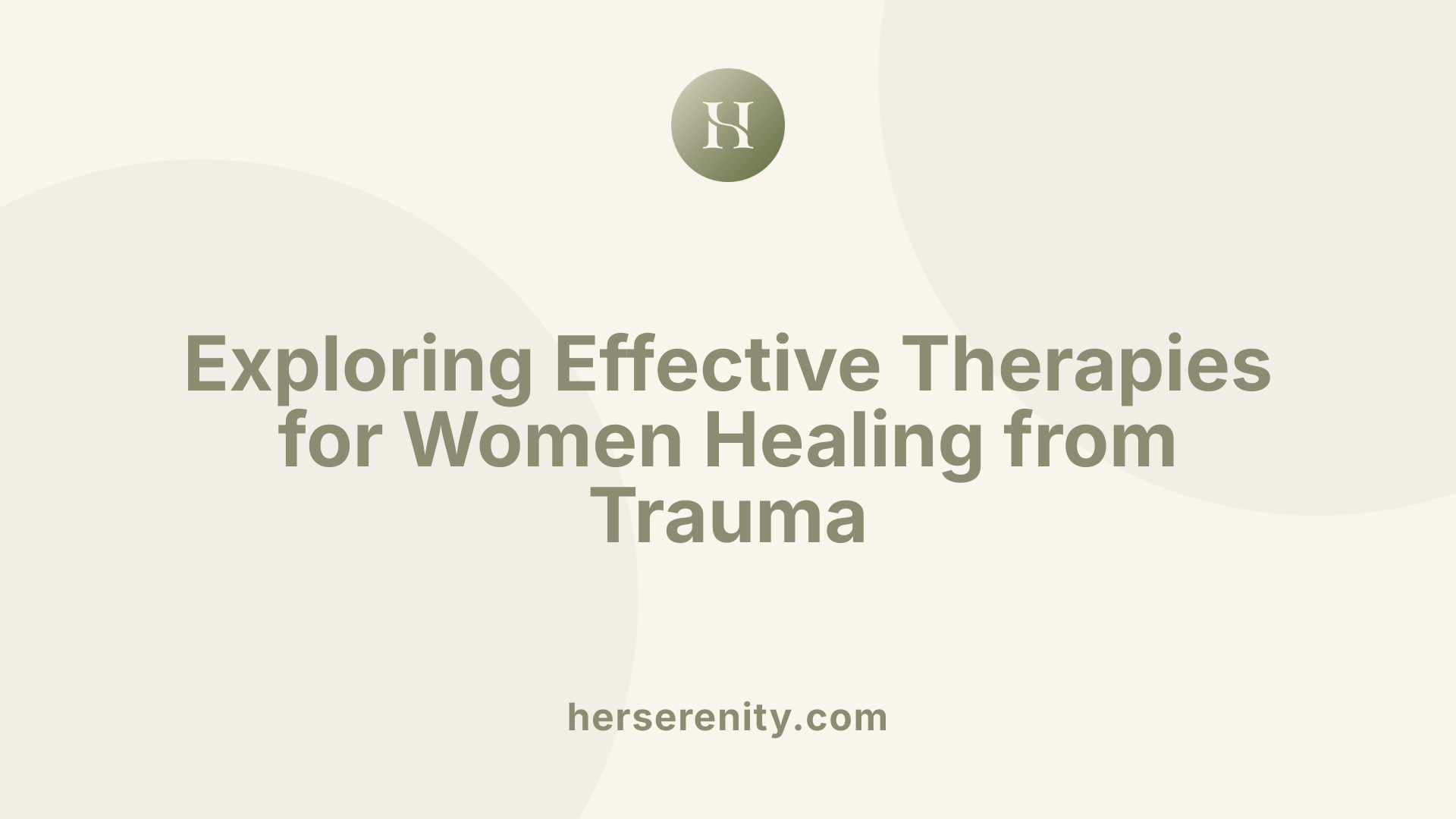 Exploring Effective Therapies for Women Healing from Trauma