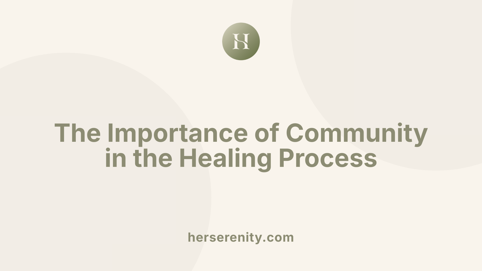 The Importance of Community in the Healing Process