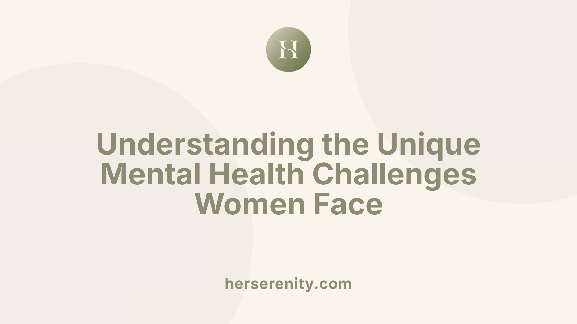 Understanding the Unique Mental Health Challenges Women Face