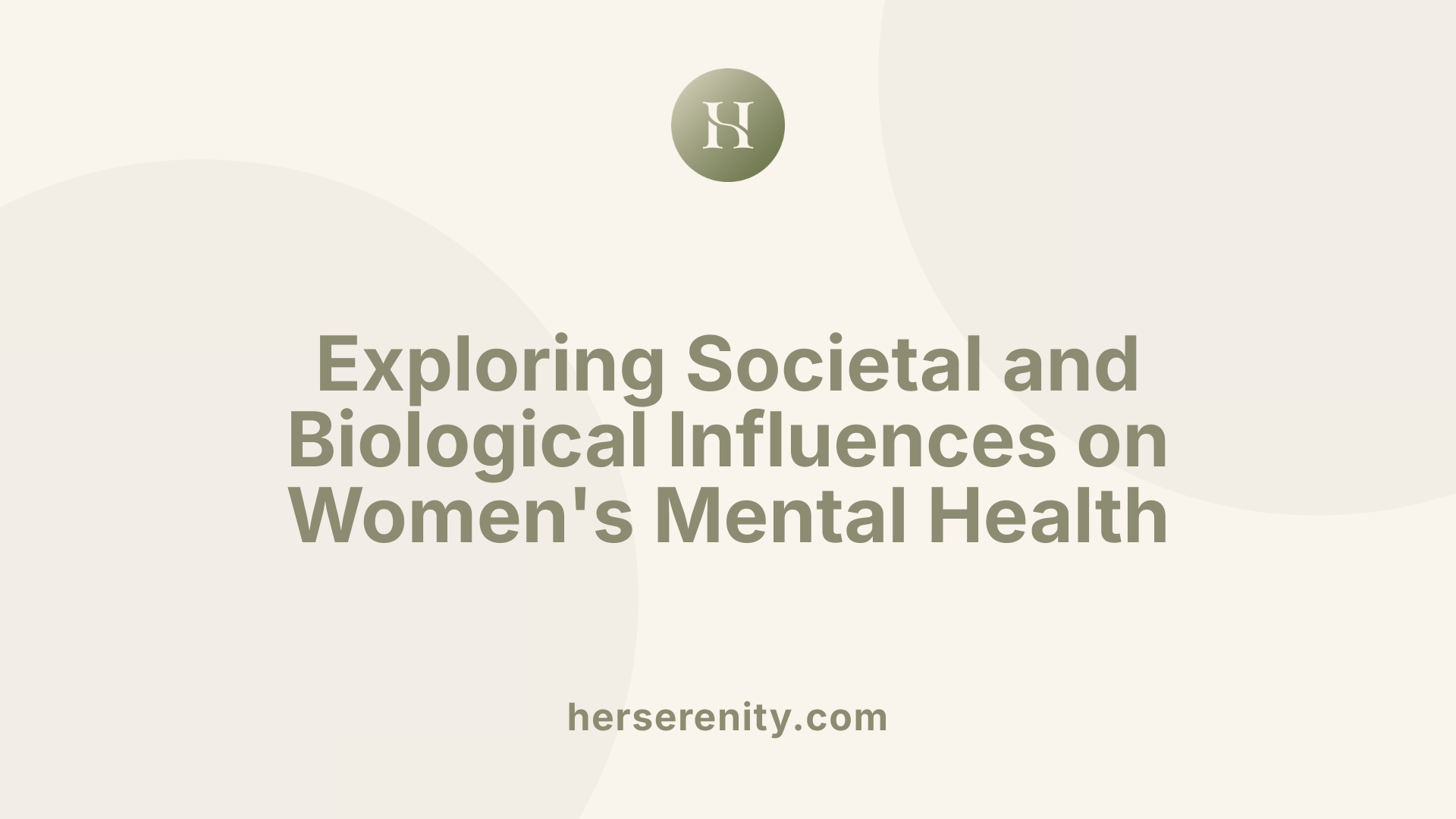 Exploring Societal and Biological Influences on Women's Mental Health