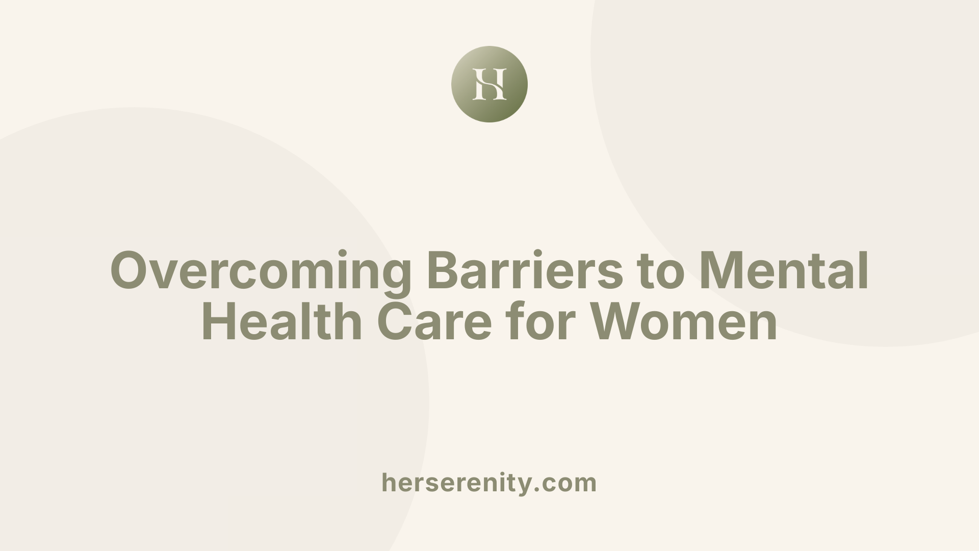 Overcoming Barriers to Mental Health Care for Women