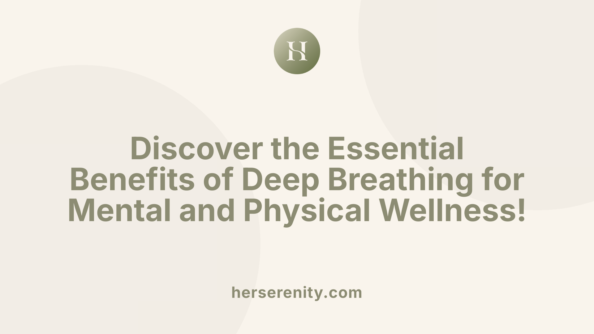 Discover the Essential Benefits of Deep Breathing for Mental and Physical Wellness!