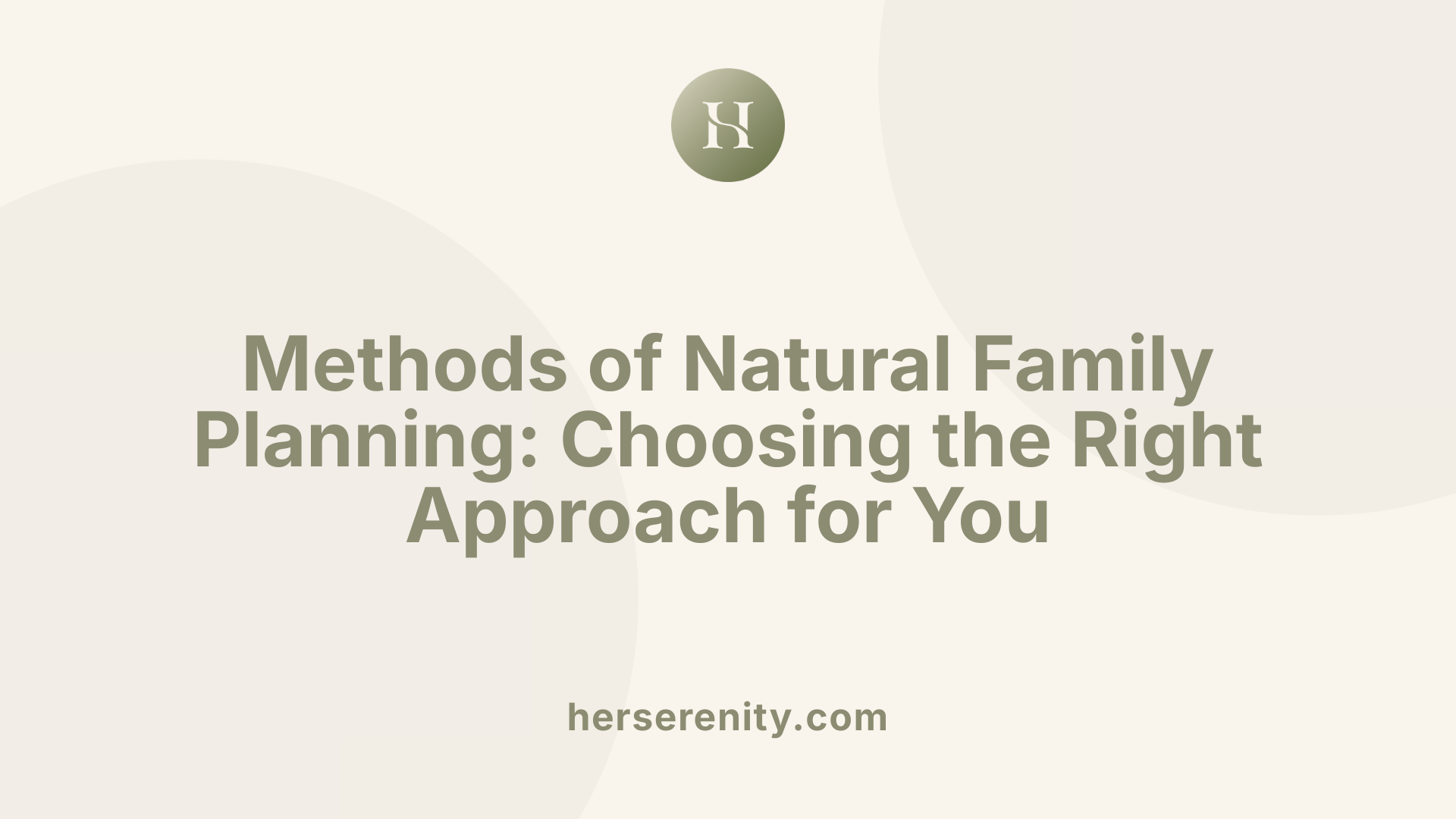 Methods of Natural Family Planning: Choosing the Right Approach for You
