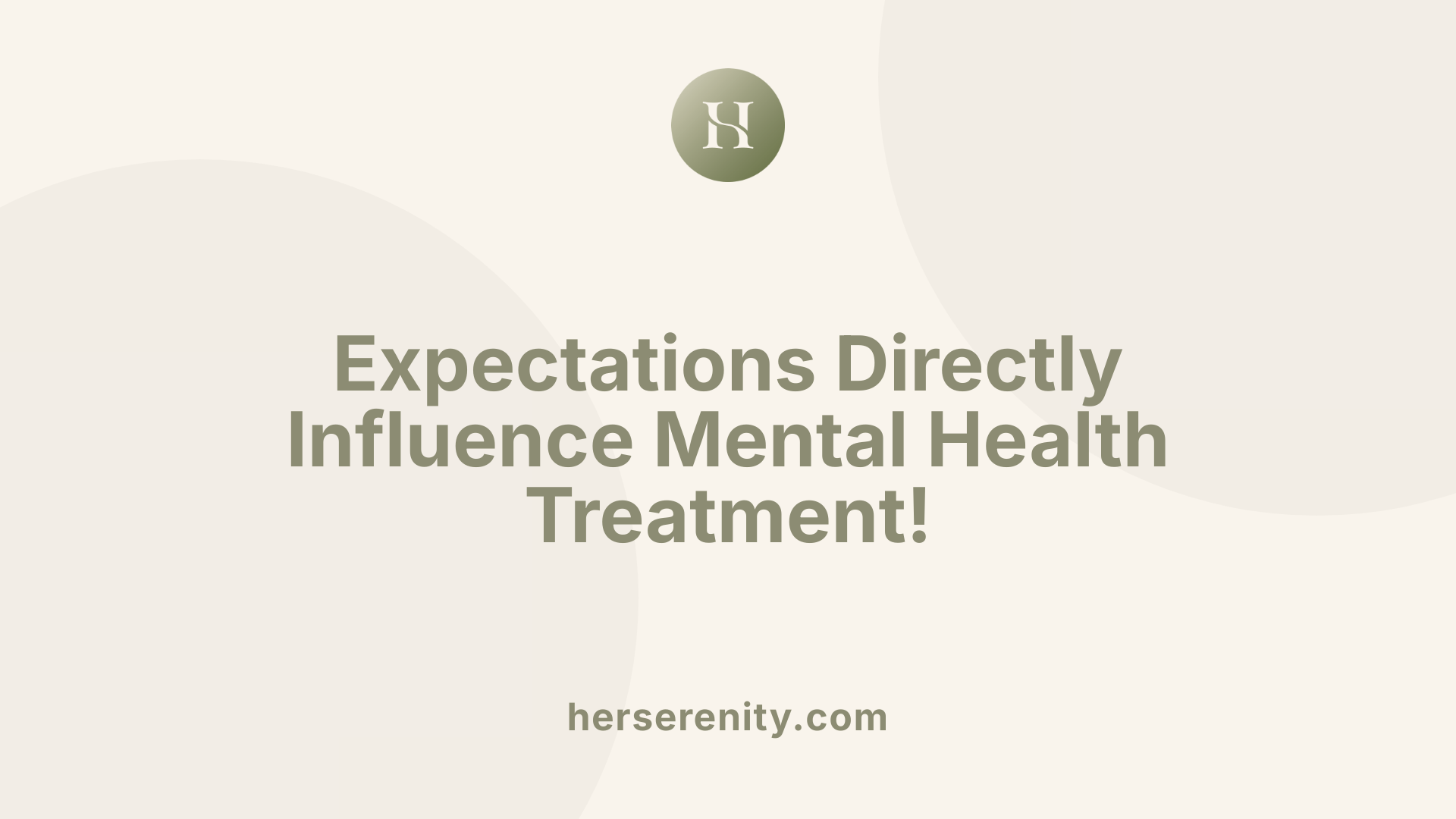 Expectations Directly Influence Mental Health Treatment!