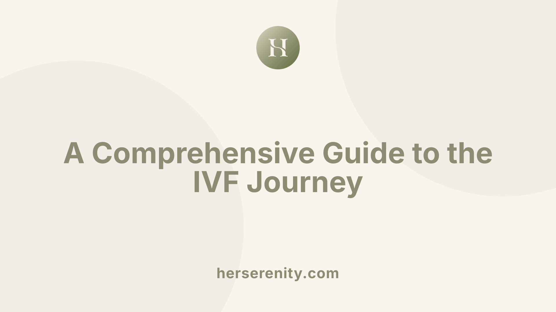 A Comprehensive Guide to the IVF Journey