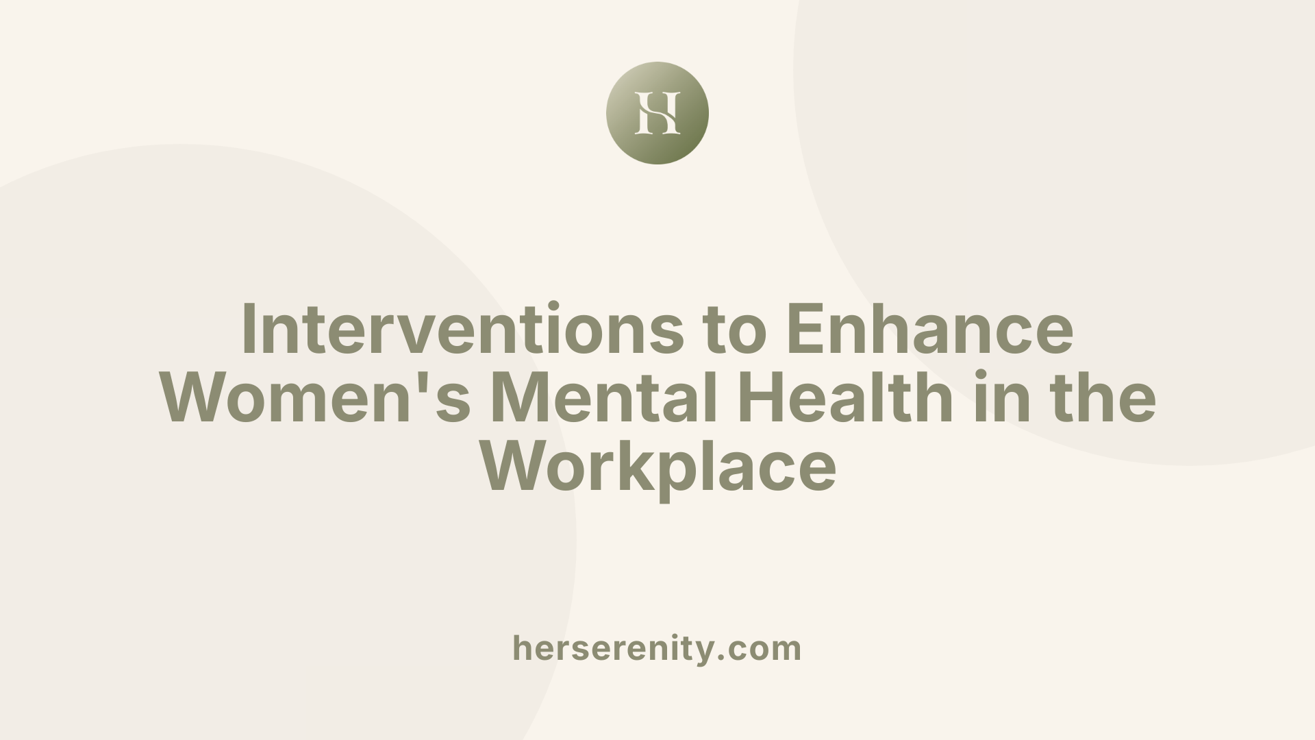 Interventions to Enhance Women's Mental Health in the Workplace