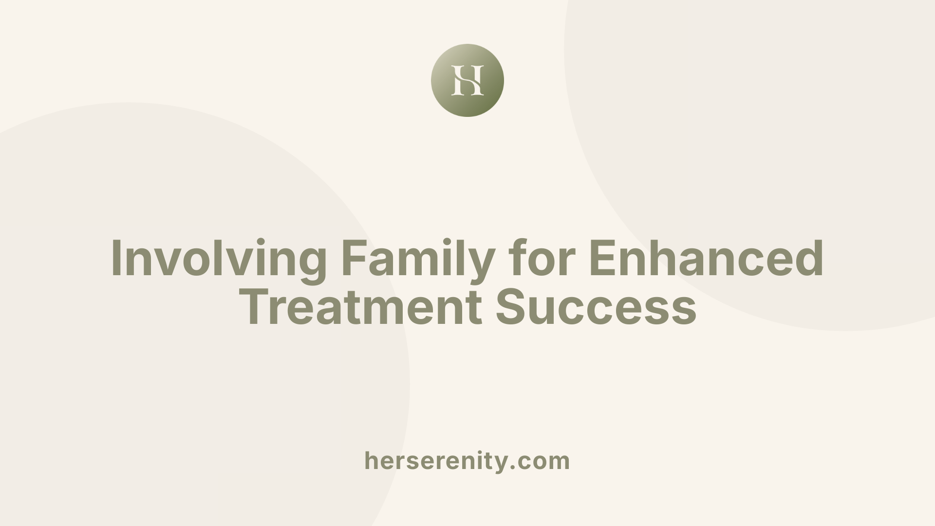 Involving Family for Enhanced Treatment Success