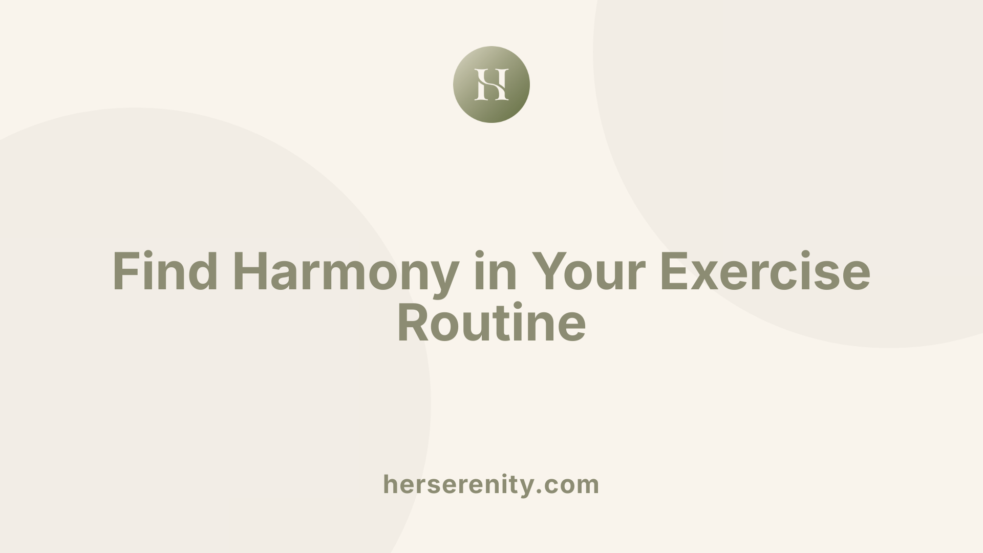 Find Harmony in Your Exercise Routine