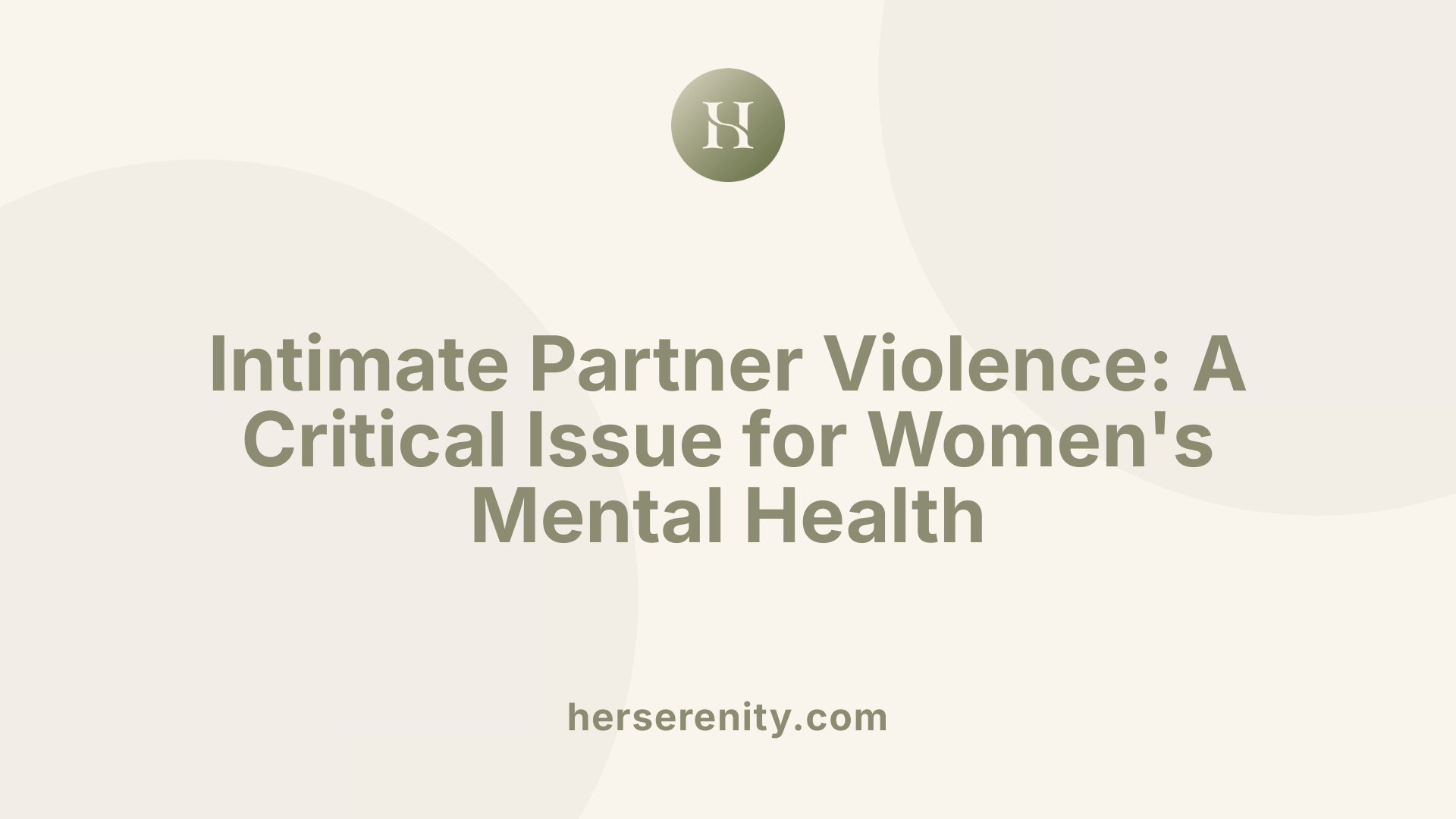 Intimate Partner Violence: A Critical Issue for Women's Mental Health