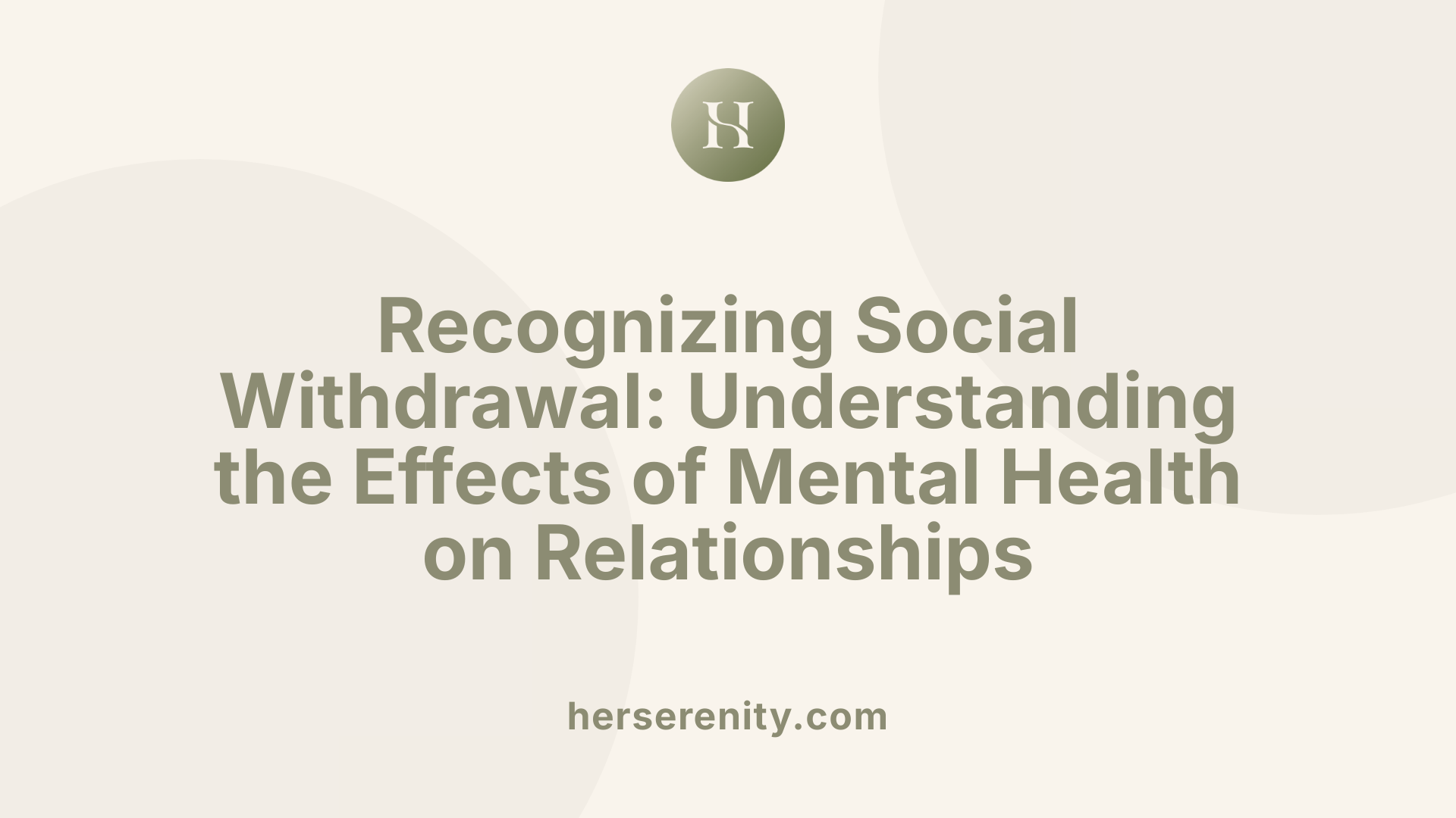 Recognizing Social Withdrawal: Understanding the Effects of Mental Health on Relationships