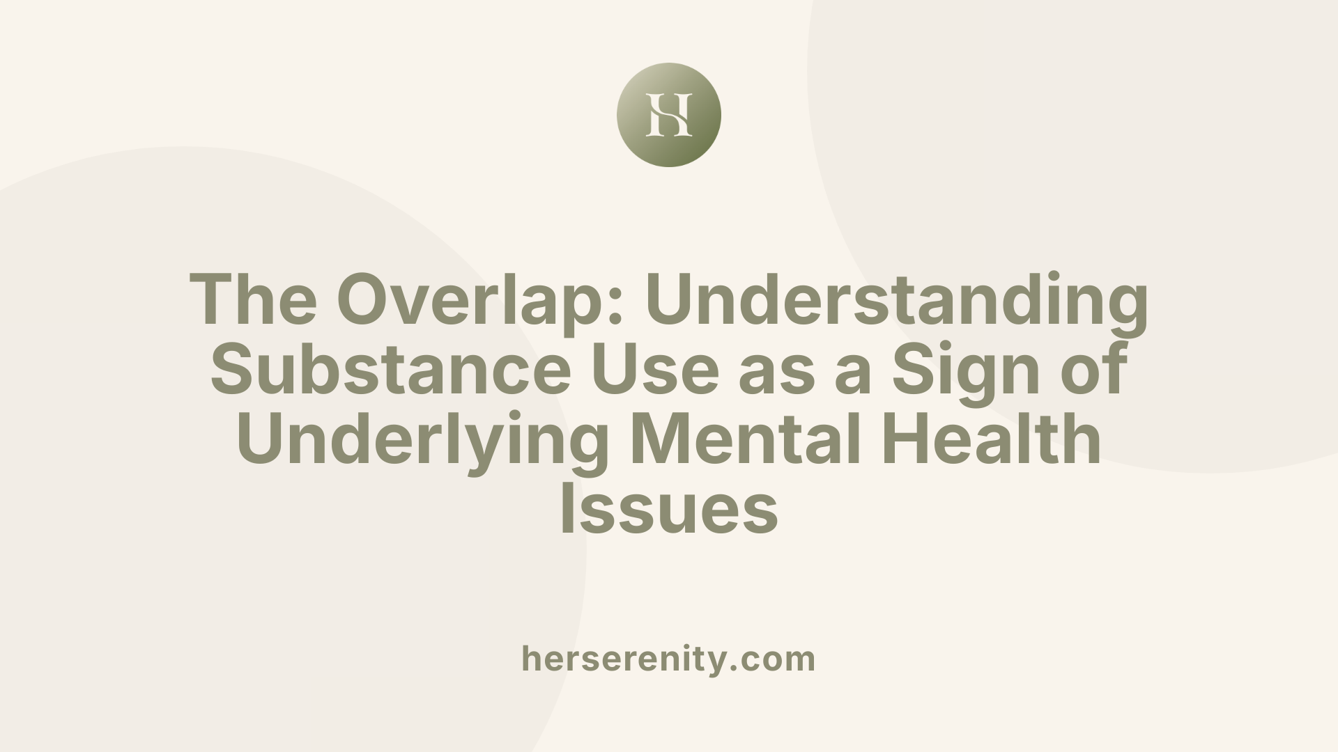 The Overlap: Understanding Substance Use as a Sign of Underlying Mental Health Issues