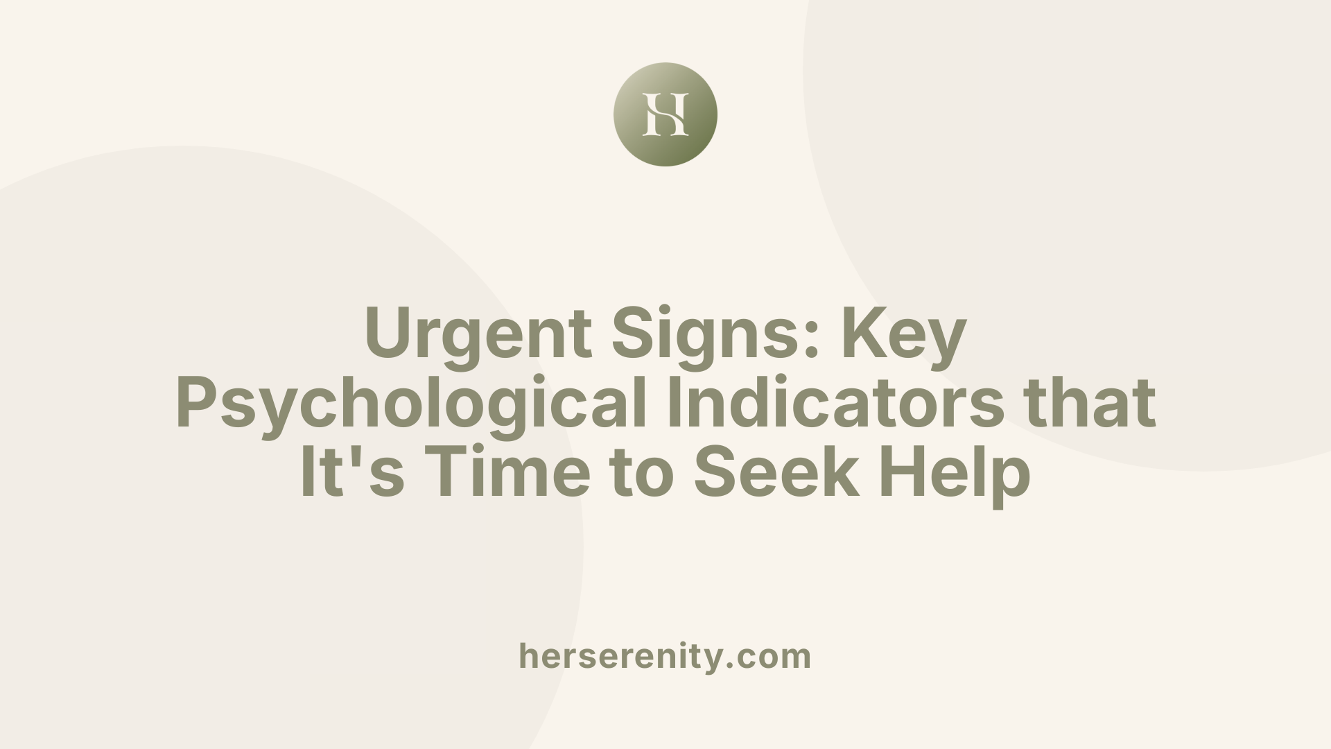 Urgent Signs: Key Psychological Indicators that It's Time to Seek Help