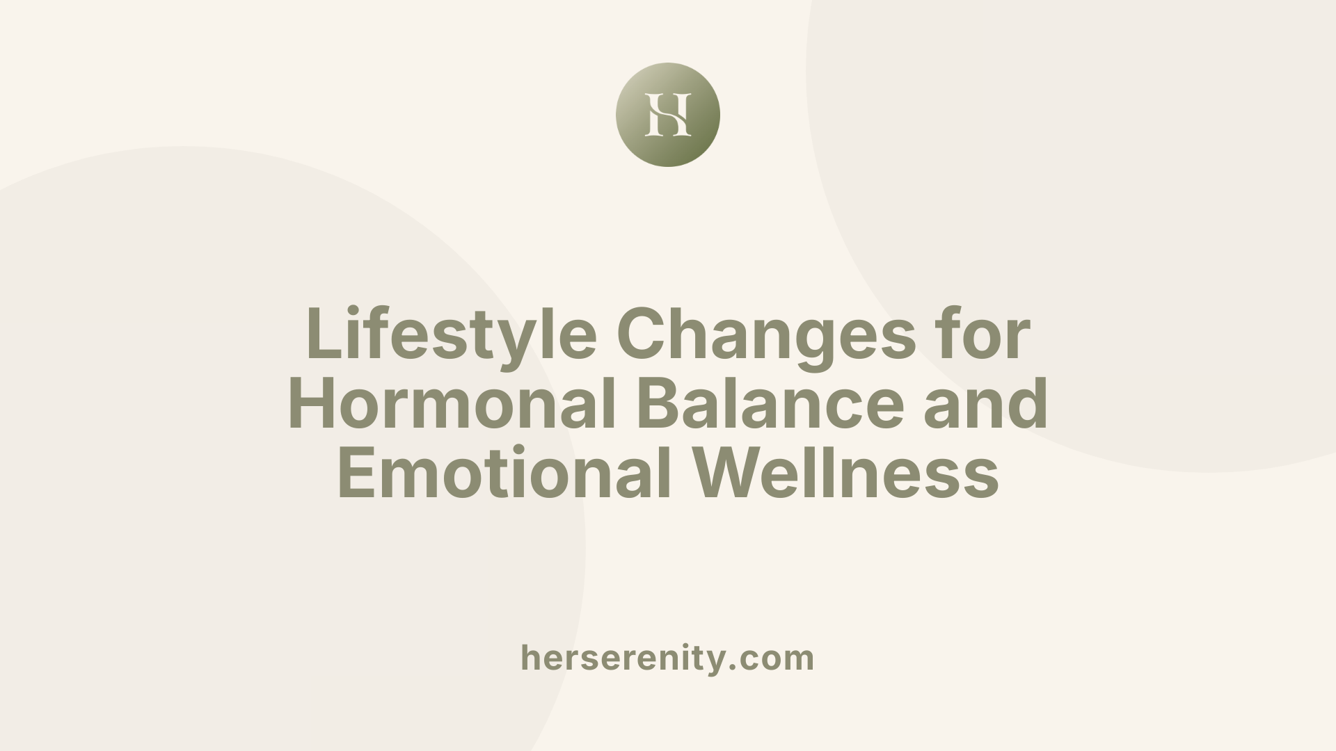 Lifestyle Changes for Hormonal Balance and Emotional Wellness