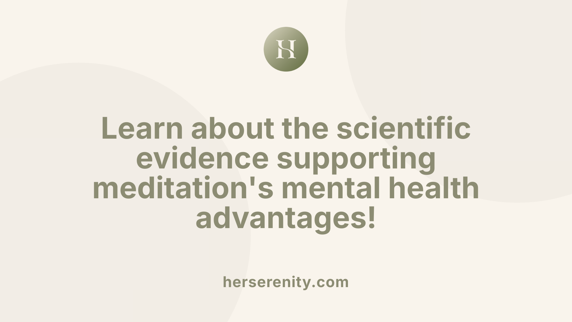 Learn about the scientific evidence supporting meditation's mental health advantages!