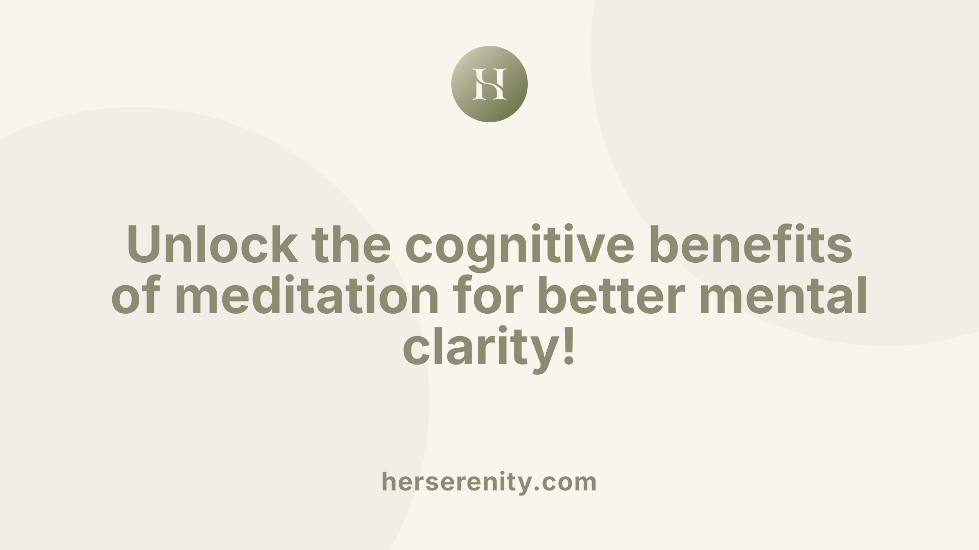 Unlock the cognitive benefits of meditation for better mental clarity!